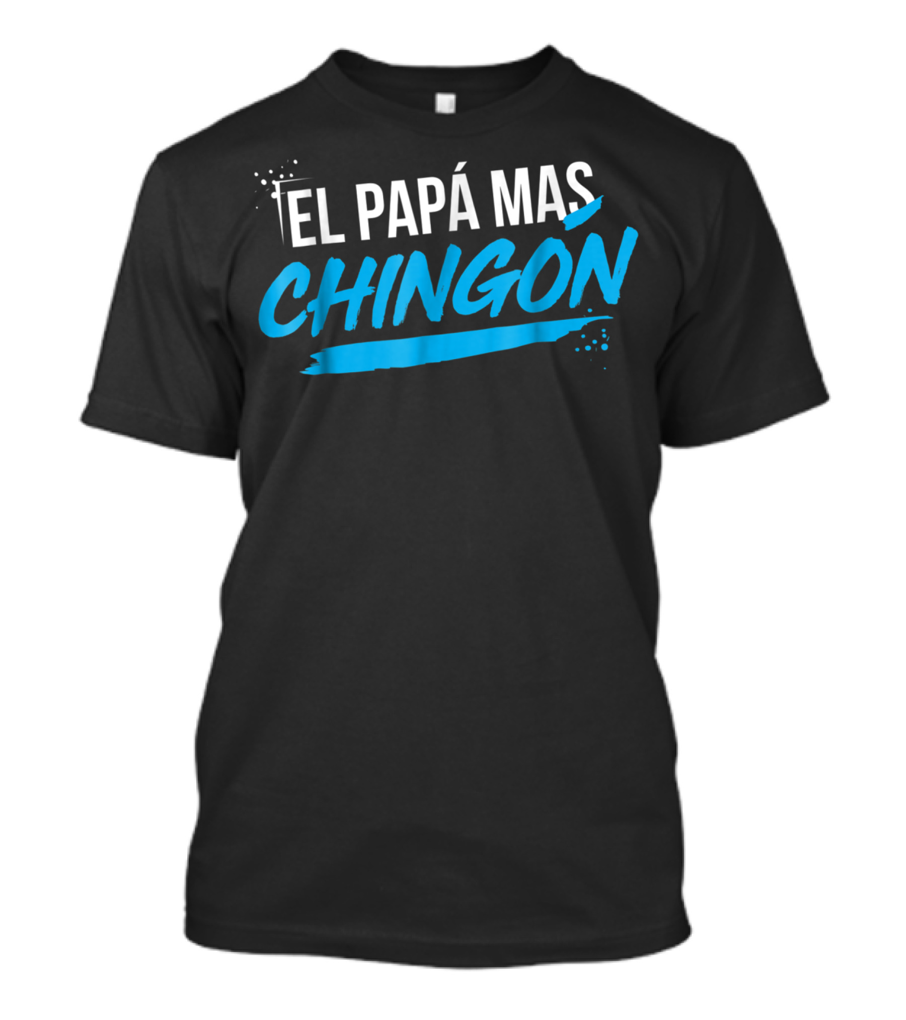 El Papá Más Chingón Día Del Padre Regalo T-Shirt