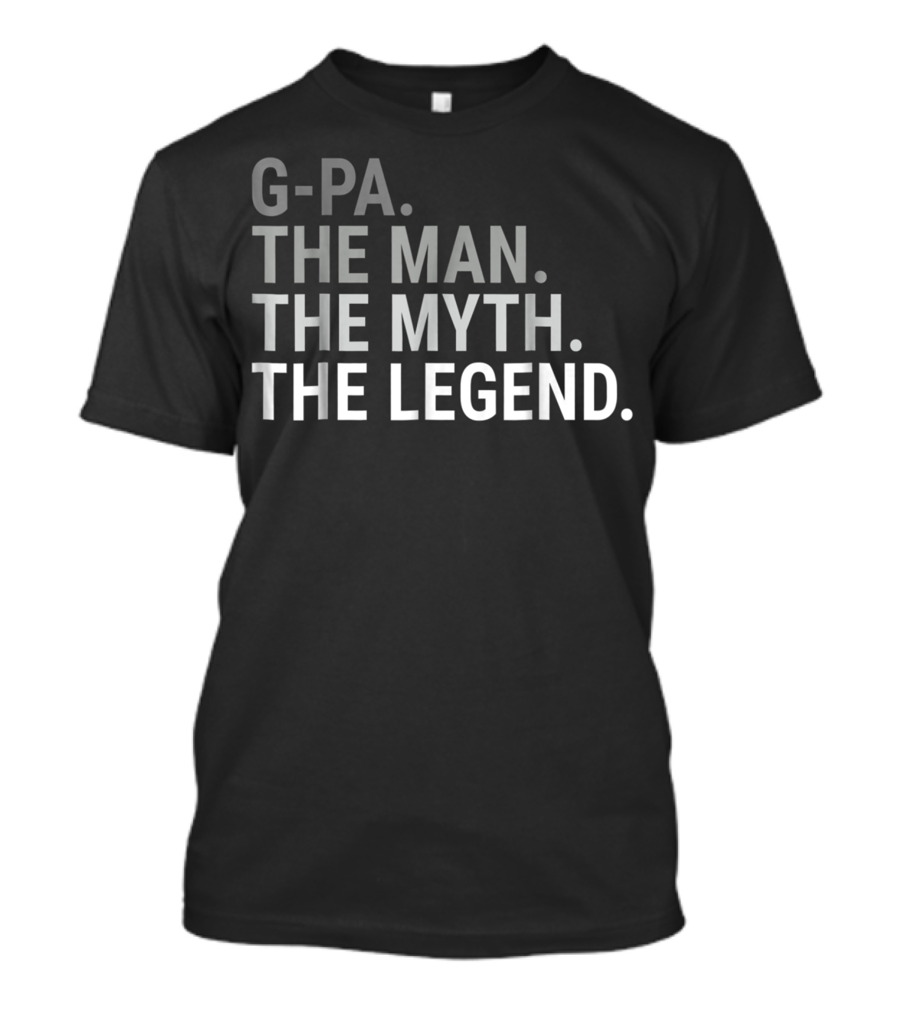 G-Pa The Man The Myth The Legend T-Shirt