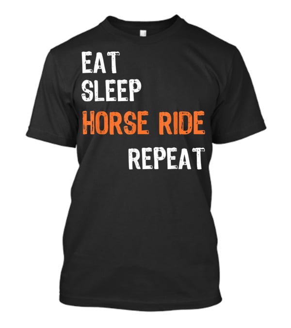 Eat Sleep Horse Ride Repeat T-Shirt