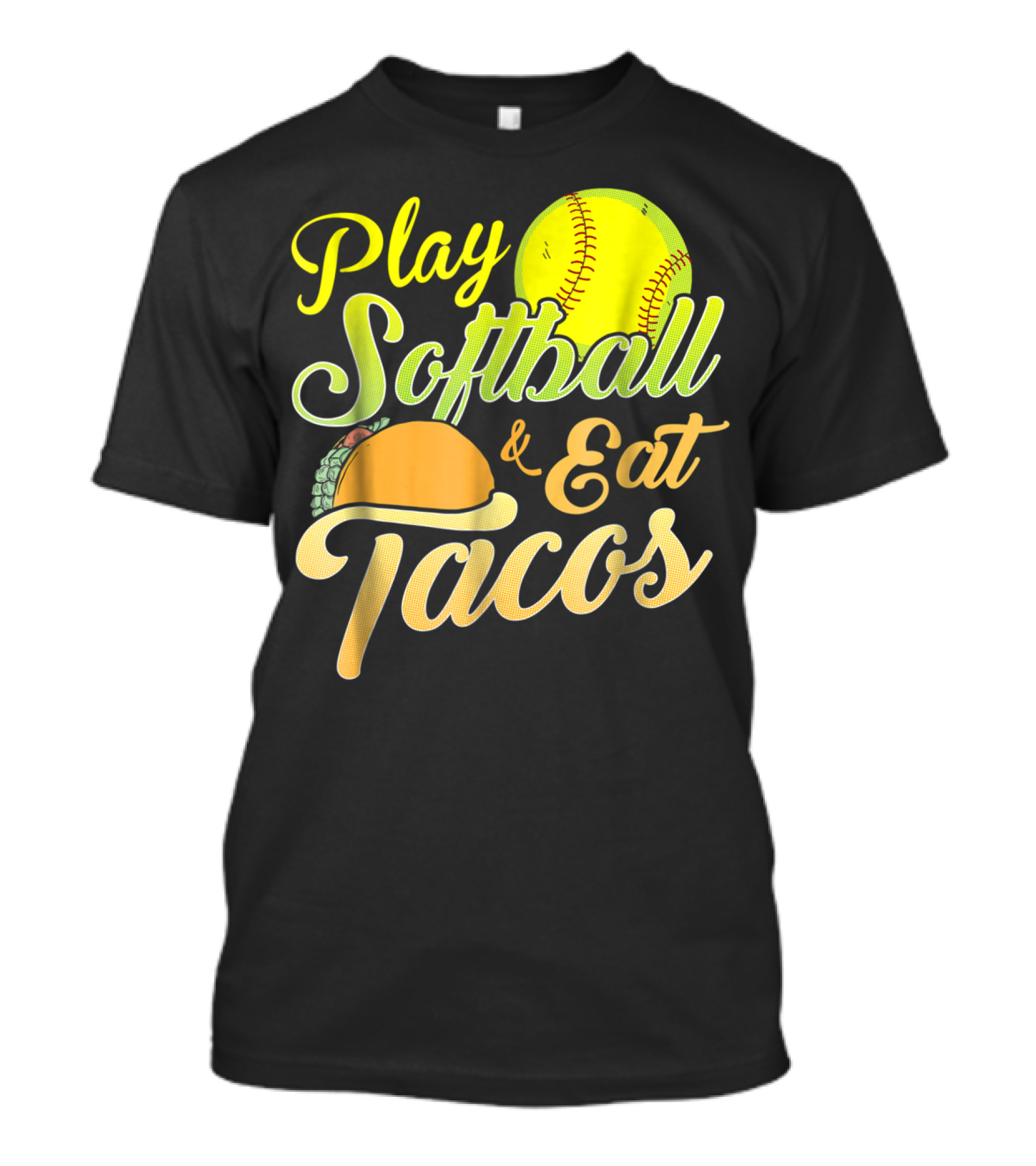 Play Softball And Eat Tacos T-Shirt