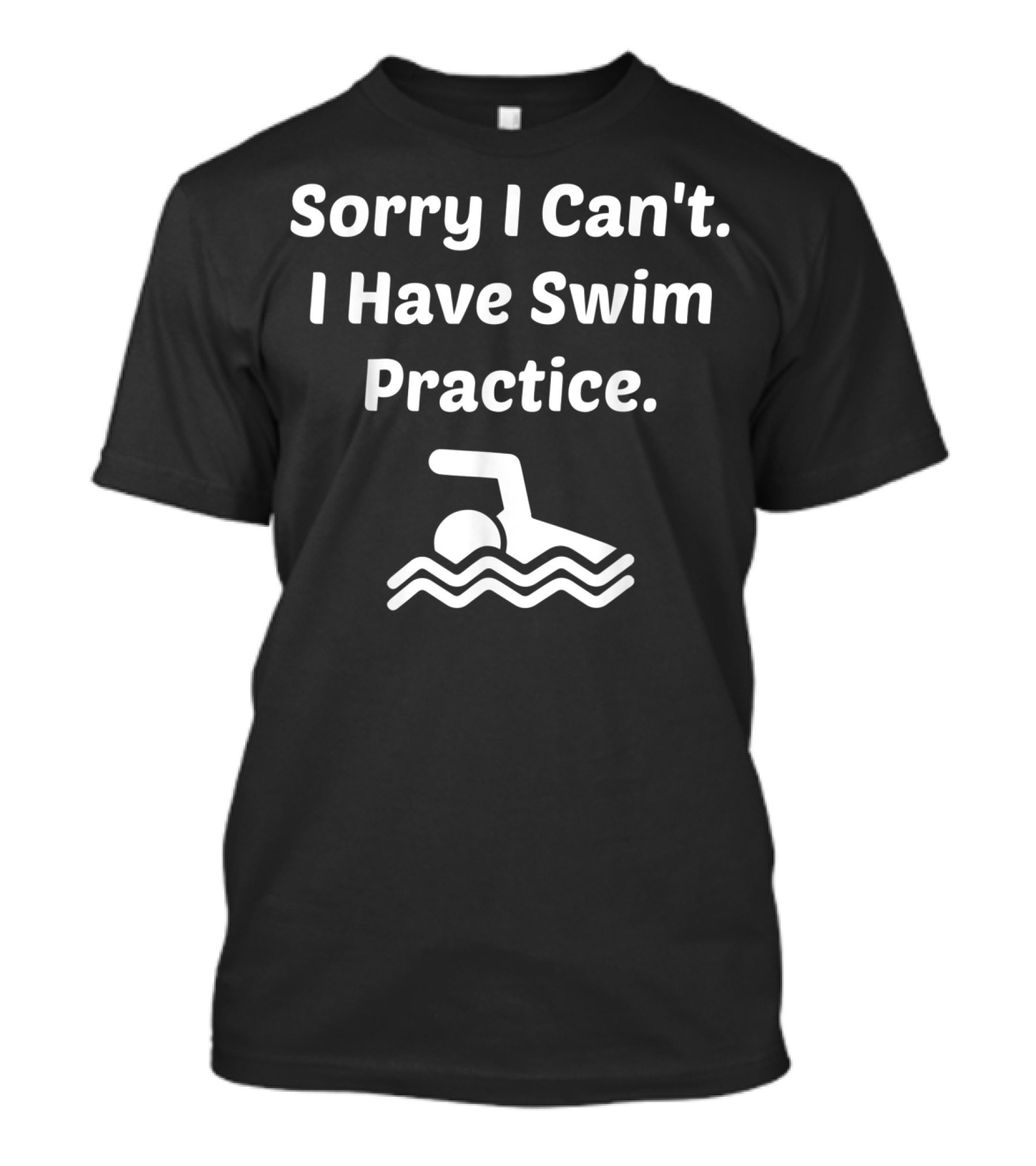 Sorry I Can't I Have Swim Practice Icon Of Swimmer In Water T-Shirt