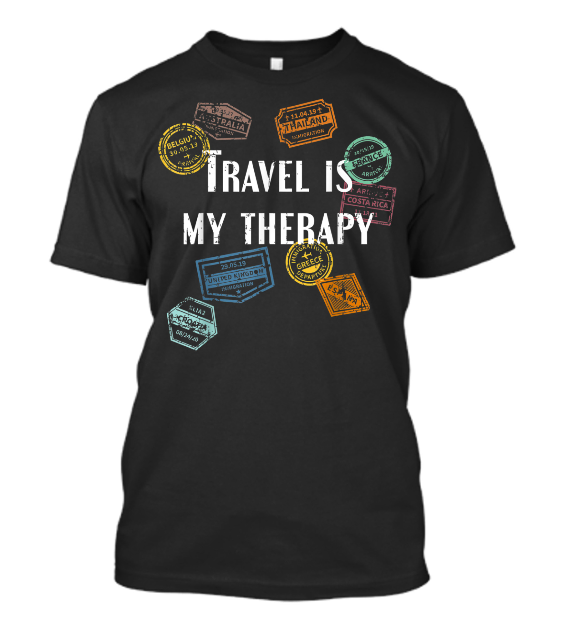 Travel Is My Therapy With Distressed World Traveler Passport Stamps Belgium Australia Thailand France Costa Rica United Kingdom Greece Spain Croatia T-Shirt