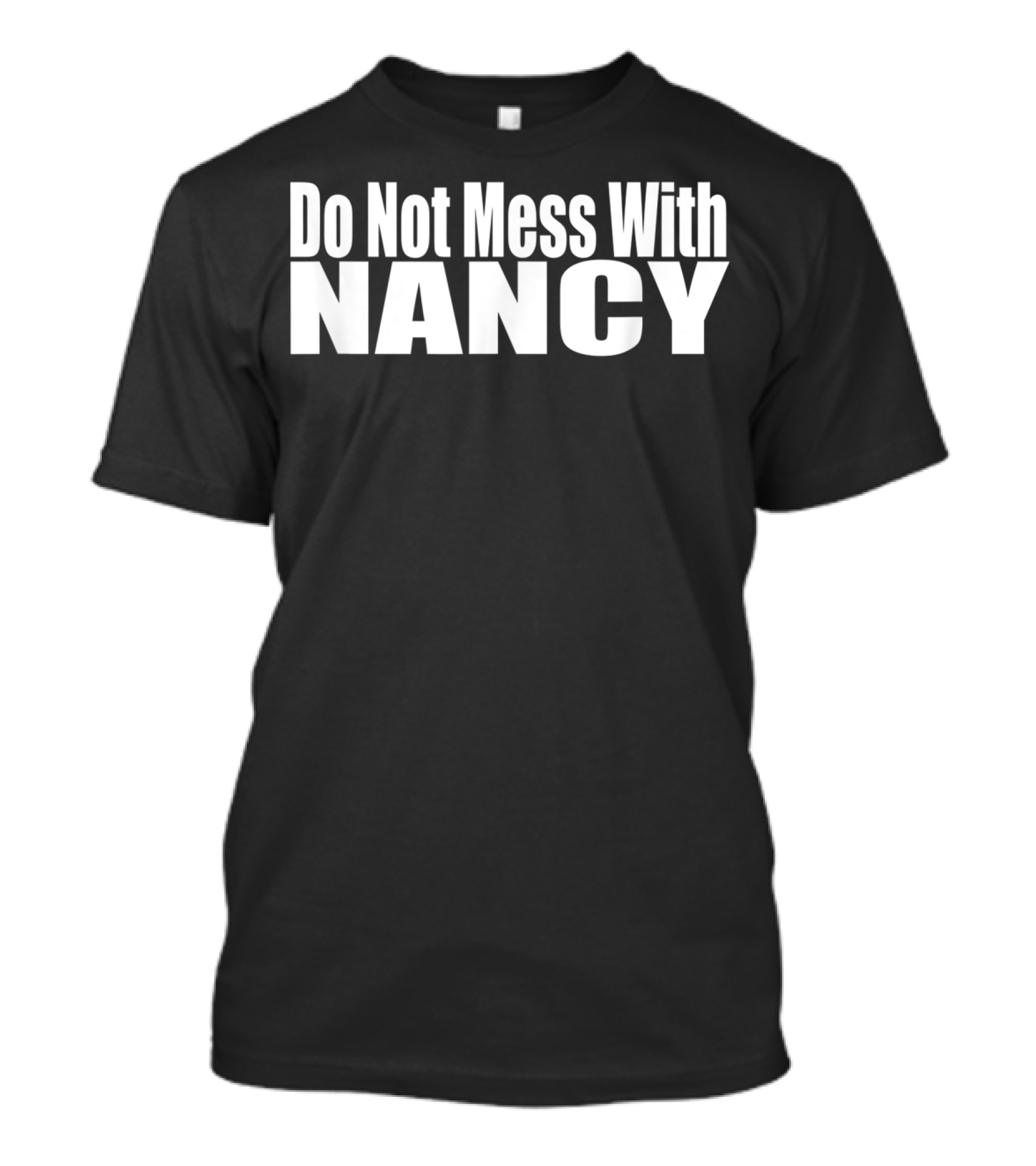 Do Not Mess With Nancy Hashtag Dontmesswithnancy T-Shirt