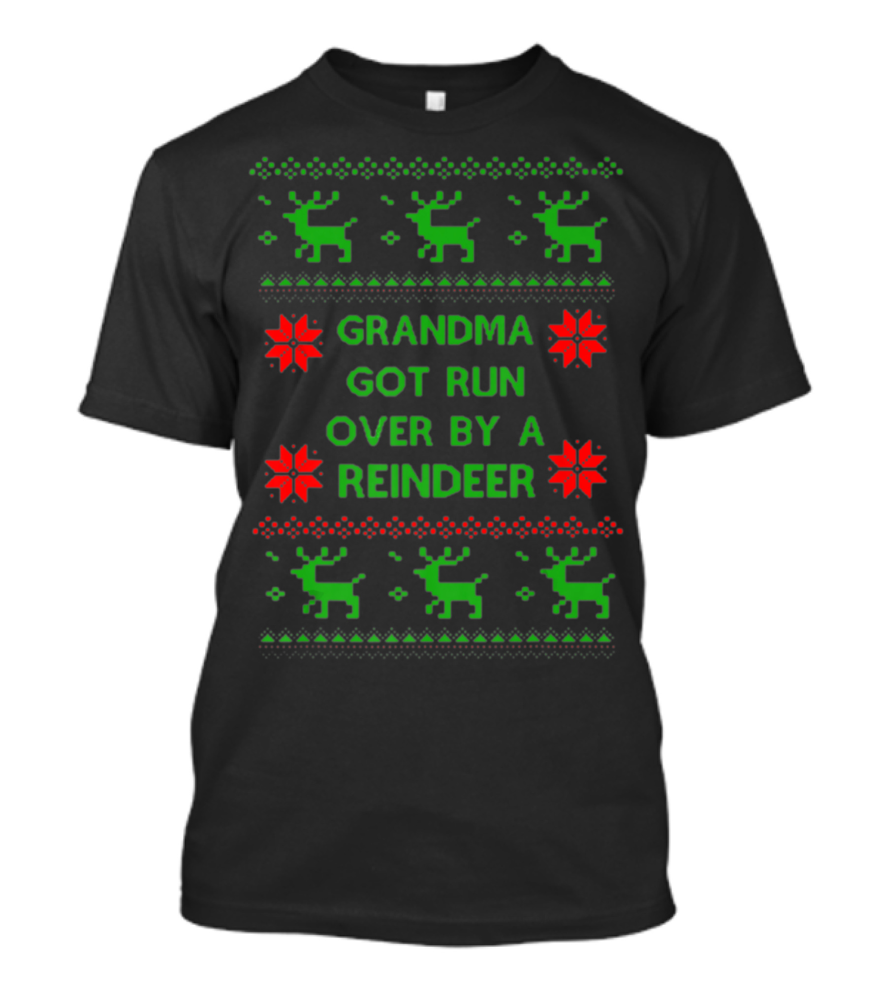 Grandma Got Run Over By A Reindeer Ugly Christmas T-Shirt