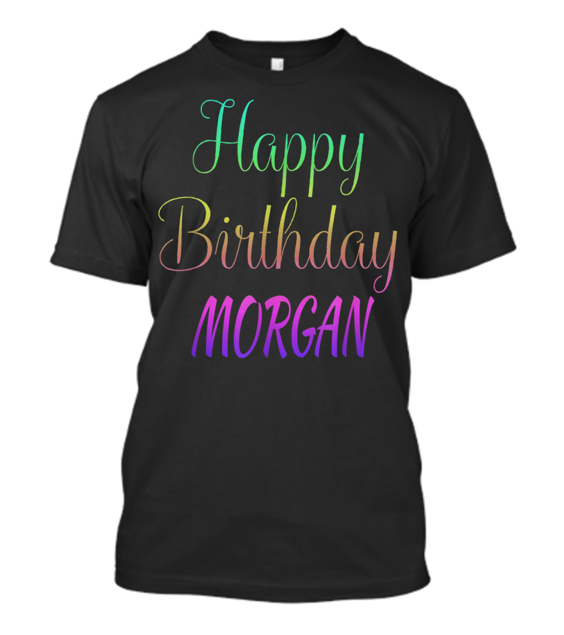 Happy Birthday Morgan Gradient Text T-Shirt