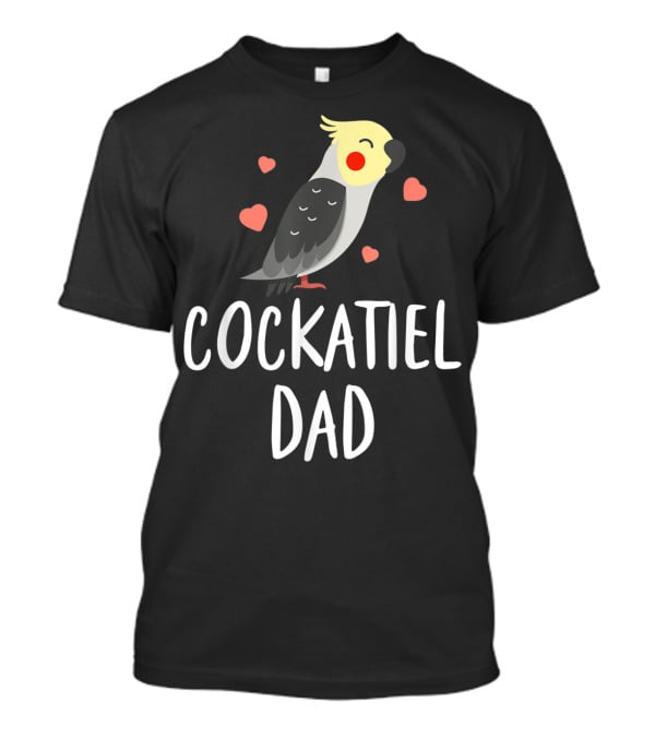 Cockatiel Dad Cute Funny Bird Lover With Hearts T-Shirt