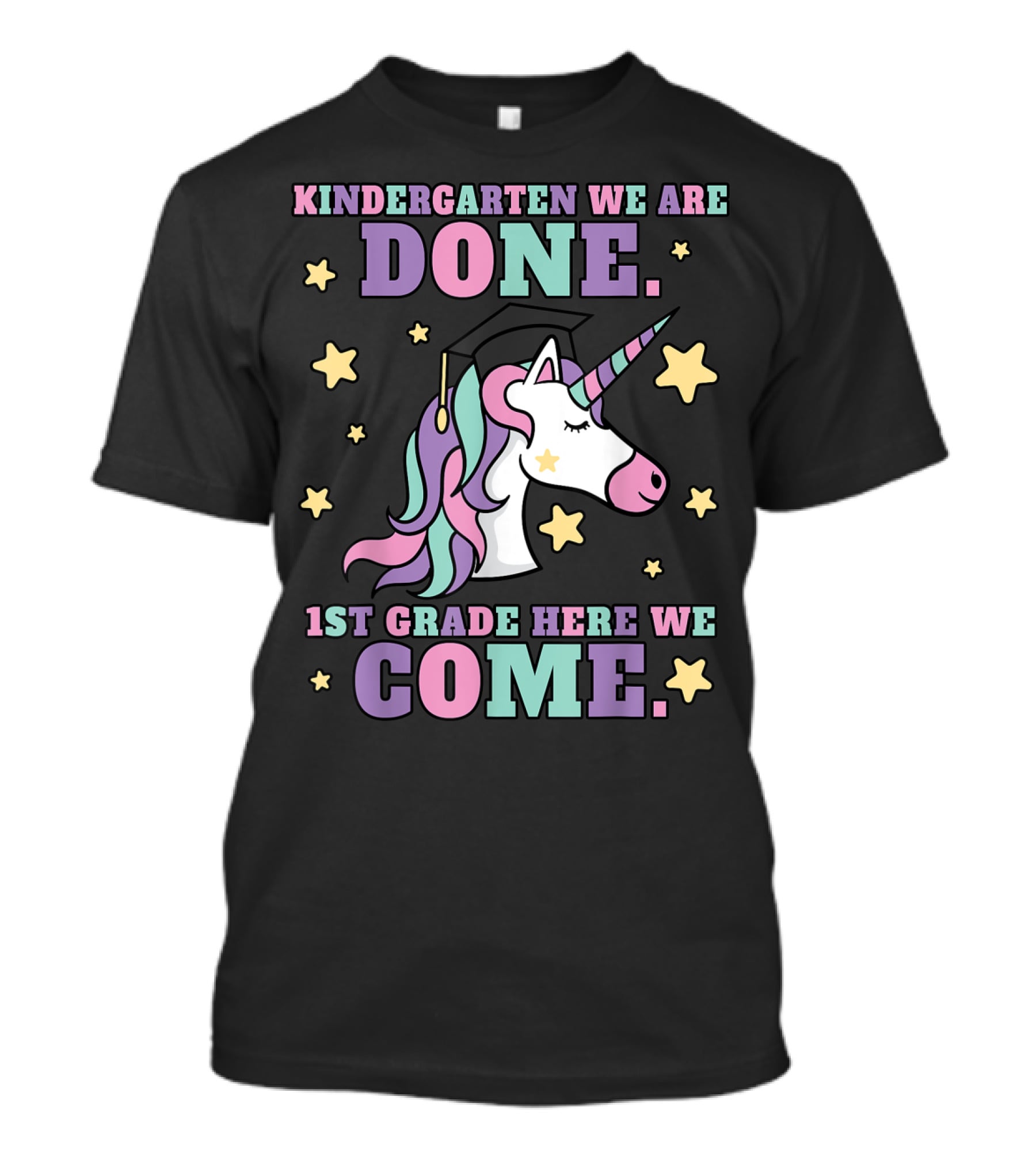 Kindergarten We Are Done 1st Grade Here We Come Magical Unicorn Graduation T-Shirt