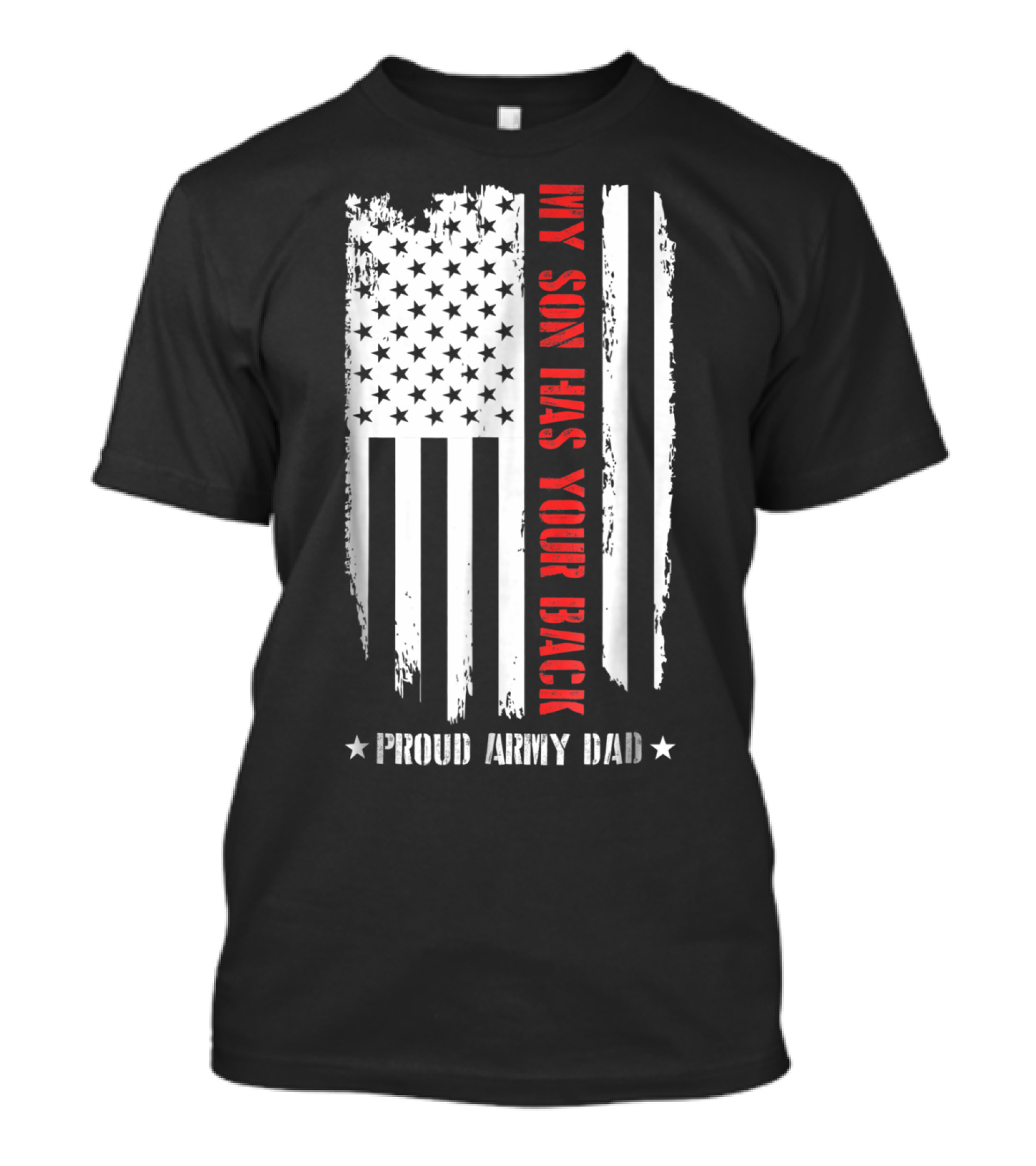 Proud Army Dad My Son Has Your Back American Flag T-Shirt