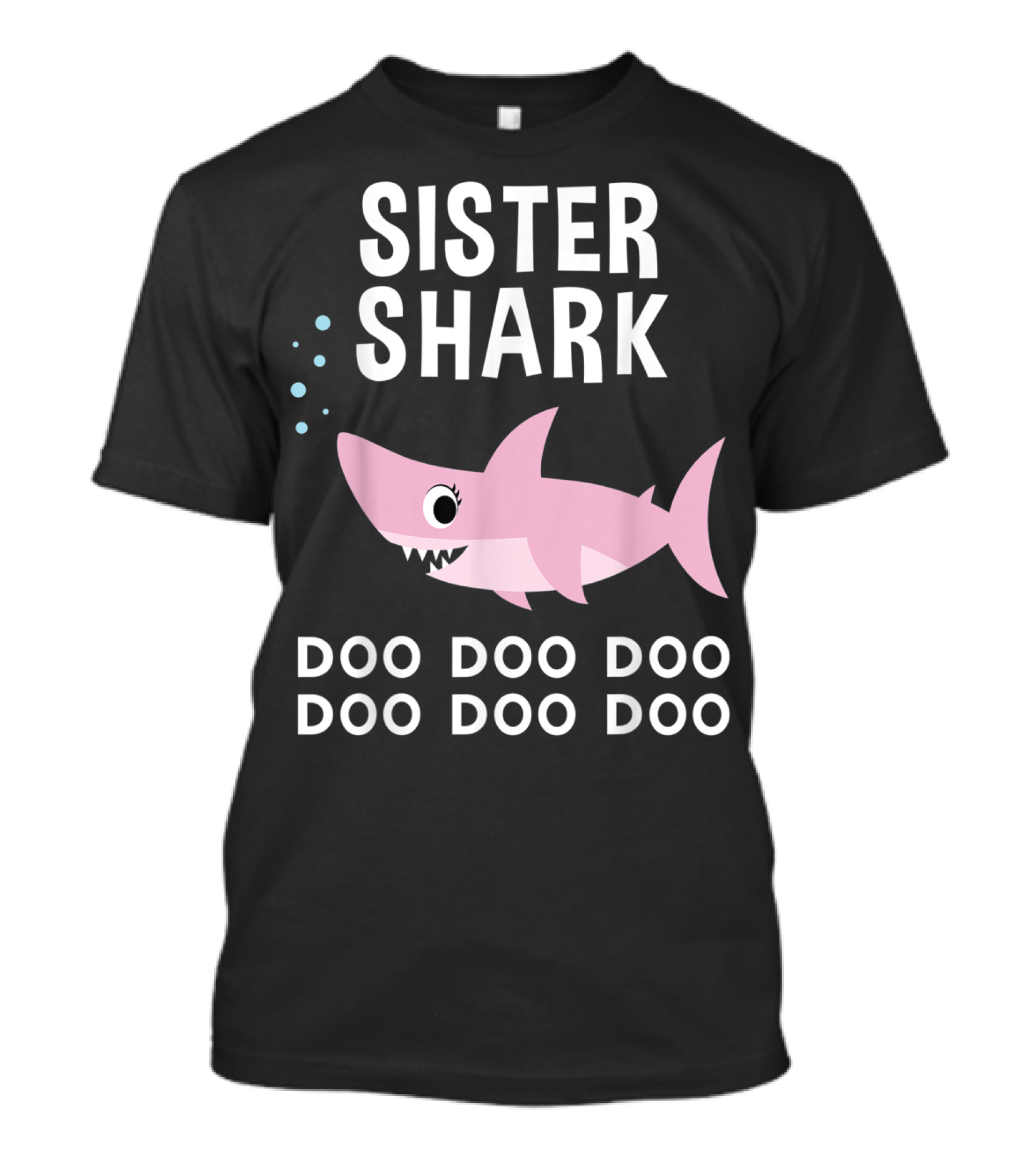 Sister Shark Doo Doo Doo Doo Doo Doo T-Shirt