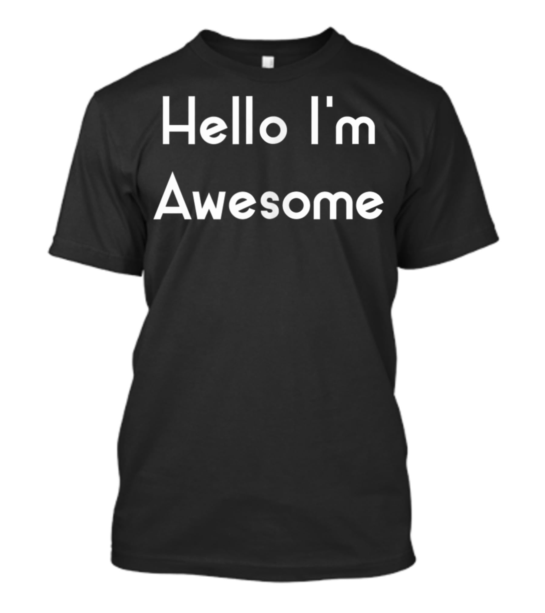 Hello I'm Awesome Classic Version T-Shirt