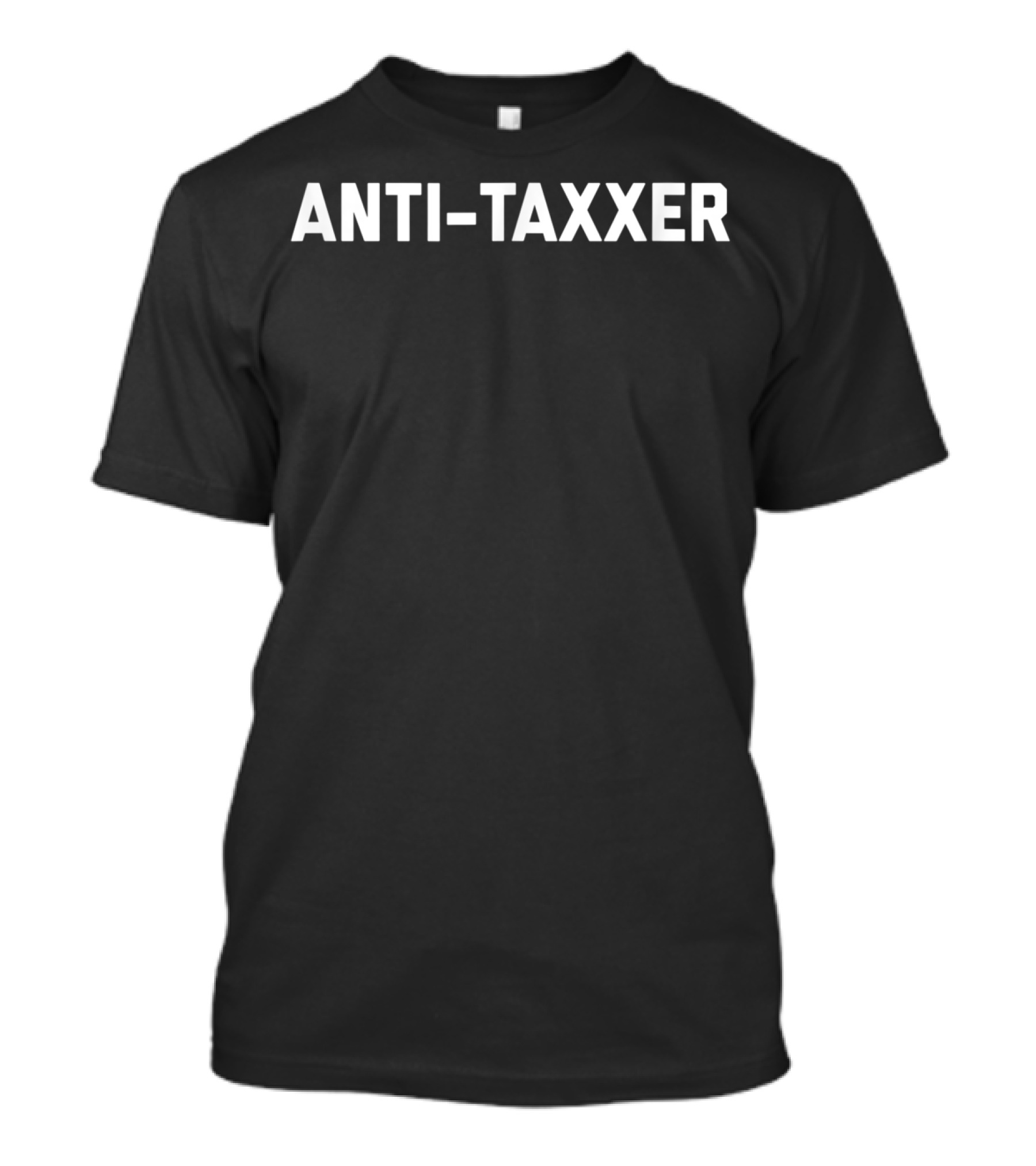 Anti-Taxxer Taxation Is Theft Libertarian T-Shirt