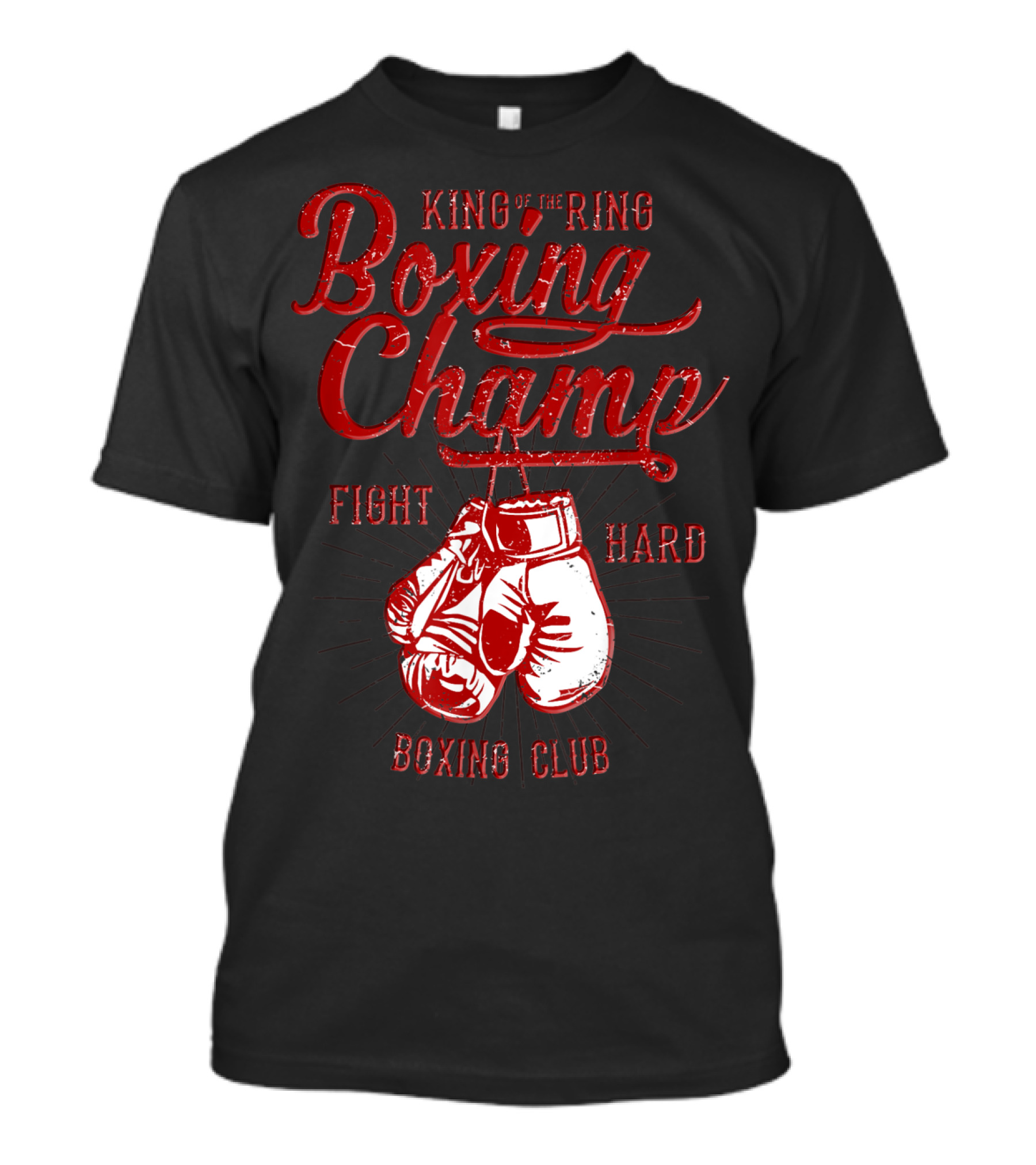 King Of The Ring Boxing Champ Fight Hard Boxing Club T-Shirt