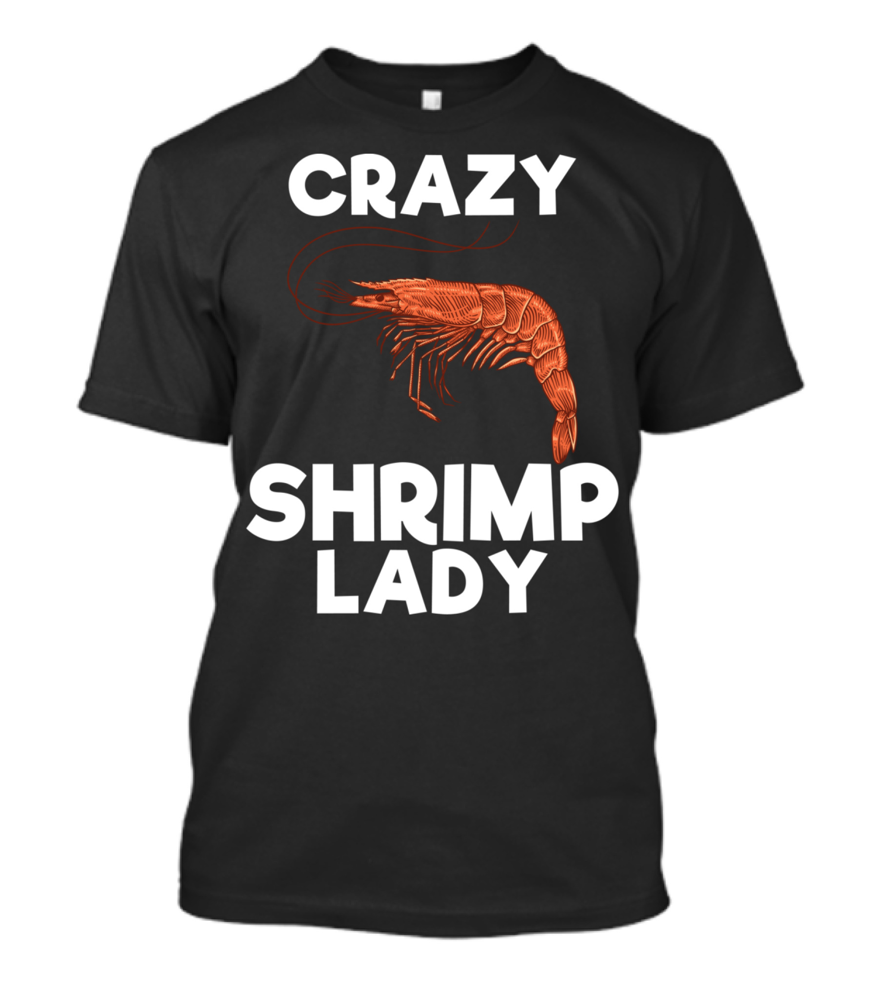 Crazy Shrimp Lady Funny Seafood Animal Lover T-Shirt