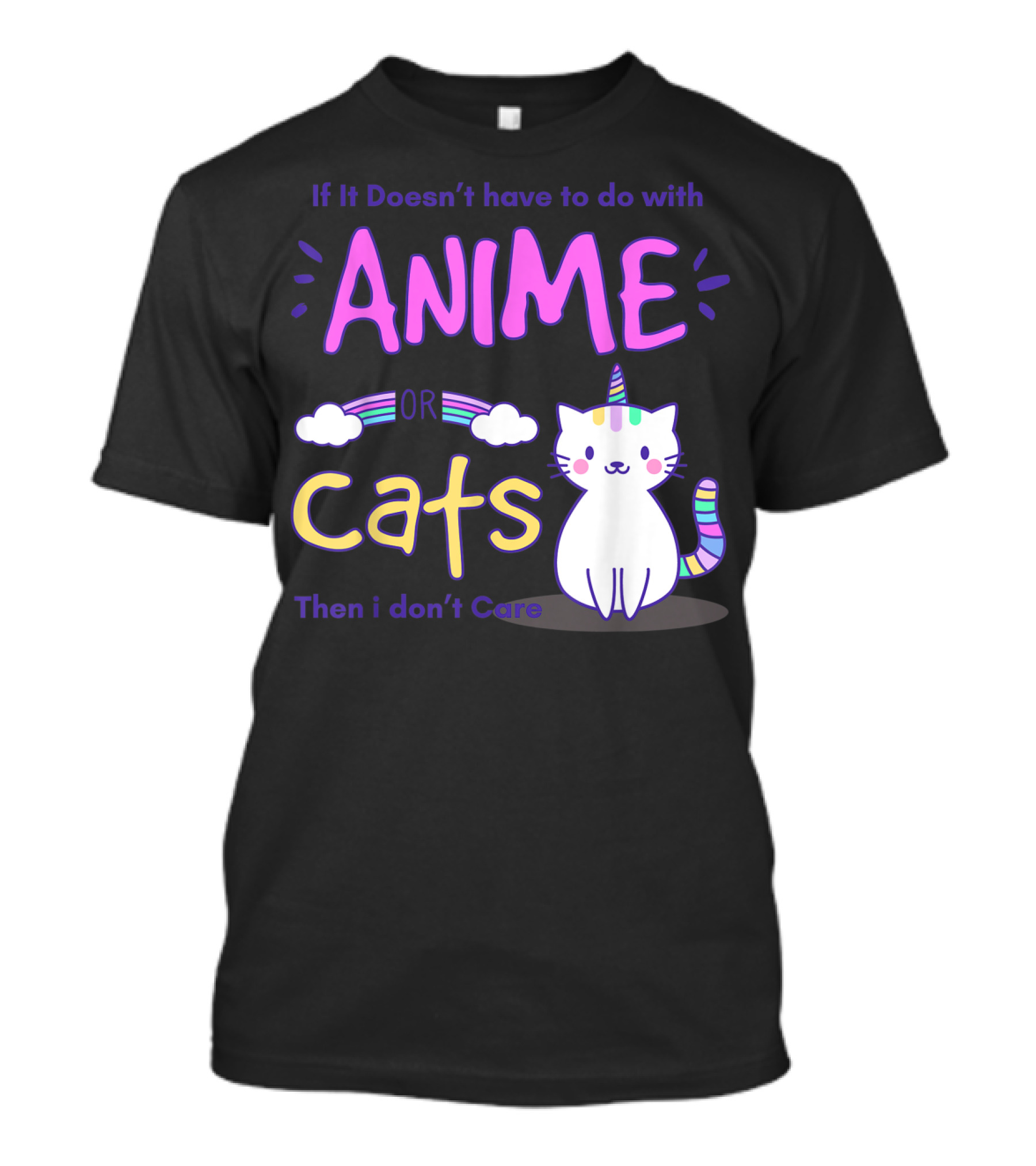 If It Doesn’t Have To Do With Anime Or Cats Then I Don’t Care T-Shirt