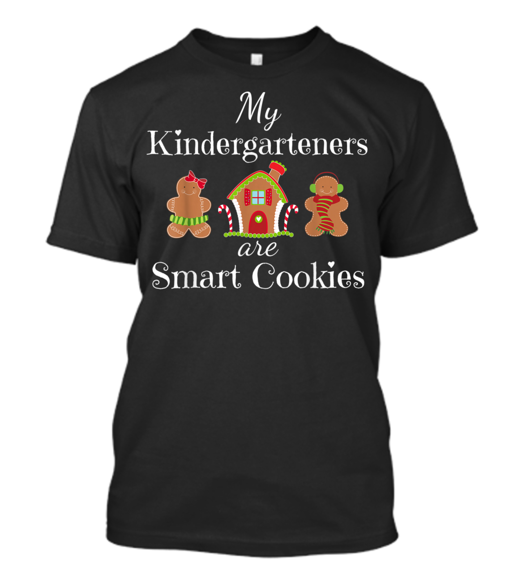 My Kindergarteners Are Smart Cookies Christmas Gingerbread House T-Shirt