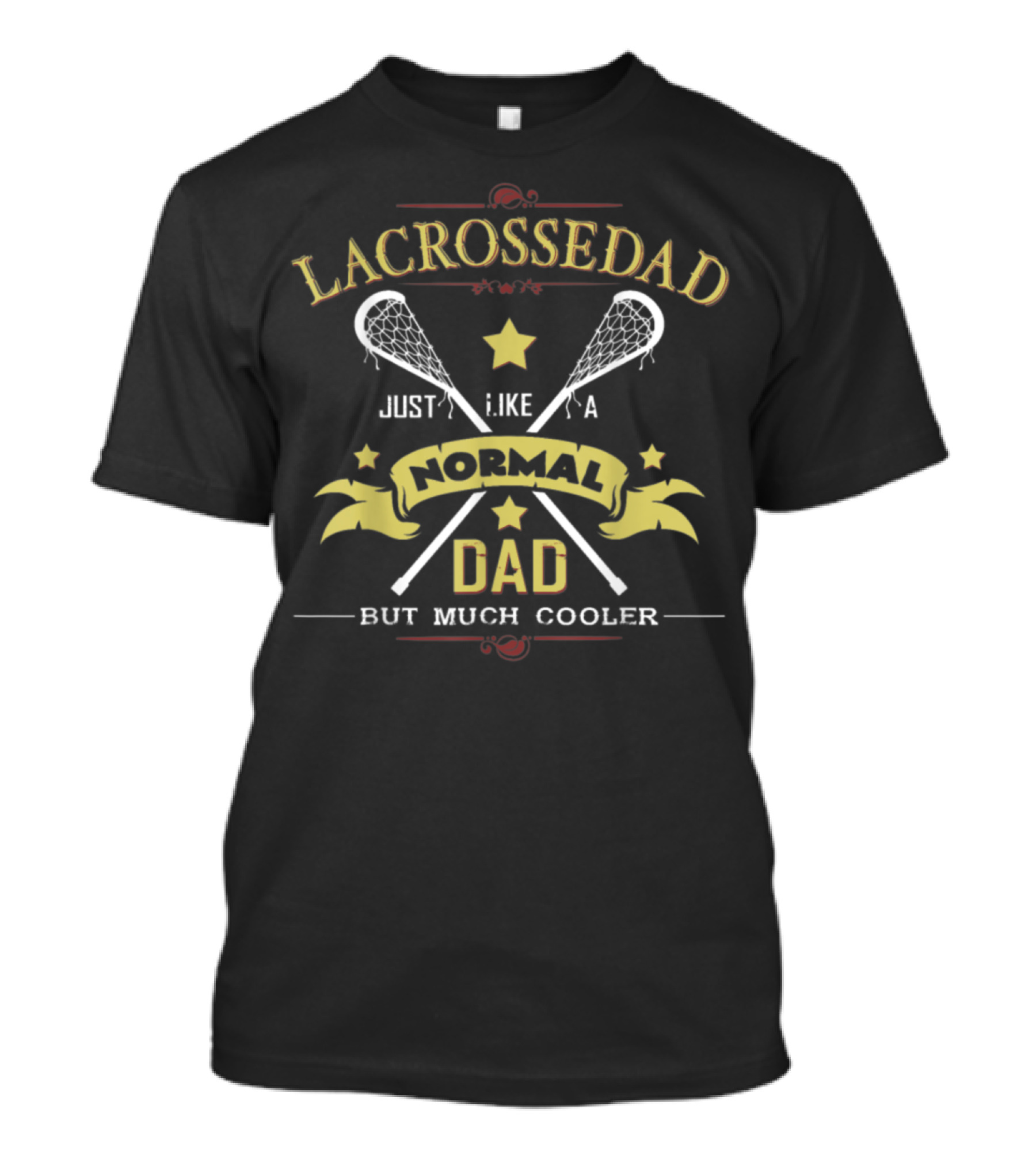 Lacrosse Dad Just Like A Normal Dad But Much Cooler T-Shirt