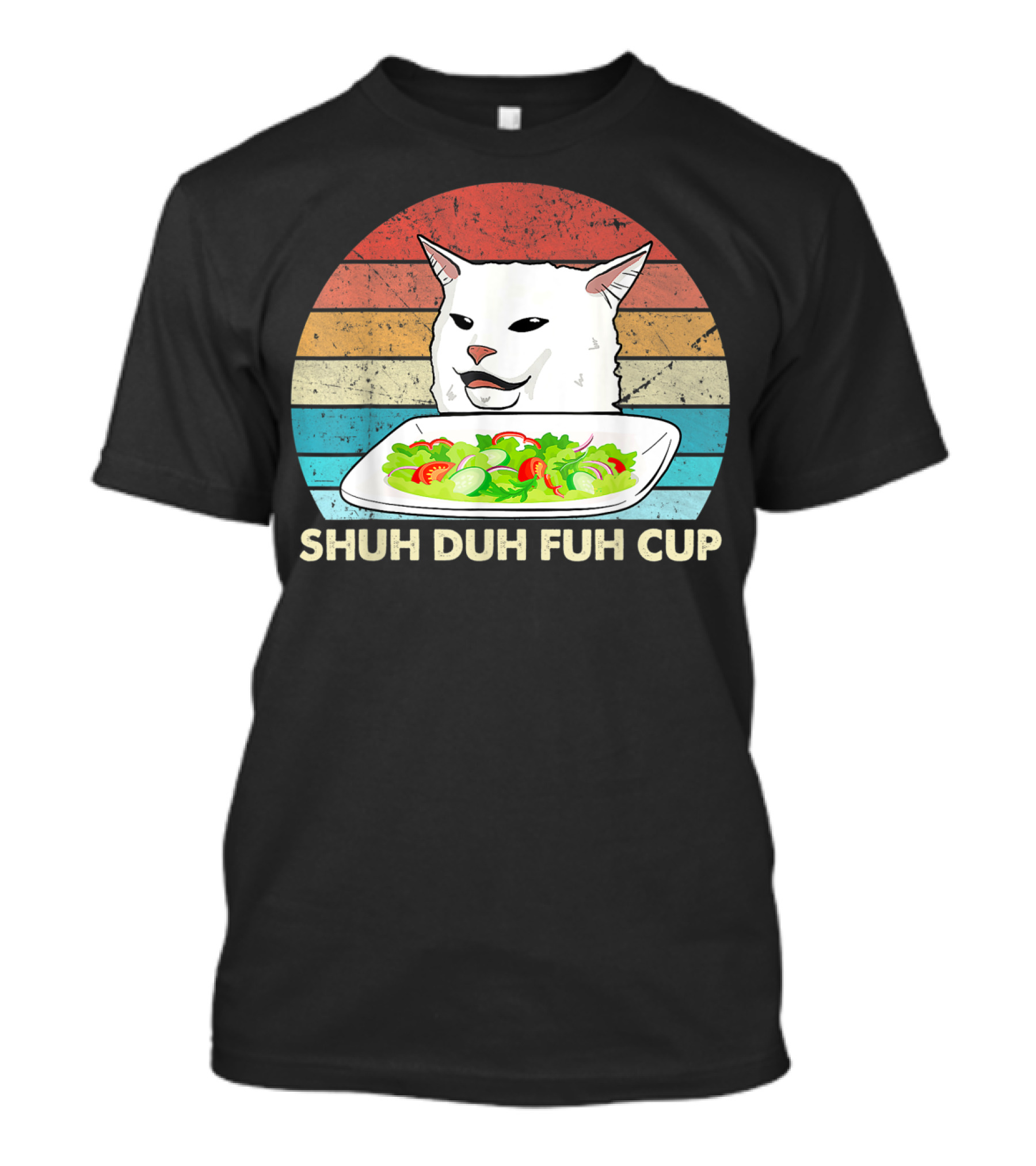 Shuh Duh Fuh Cup Cat Meme Retro T-Shirt