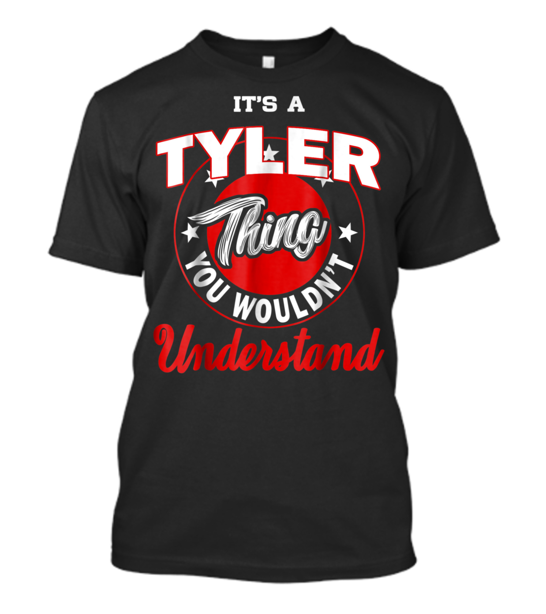 It's A Tyler Thing You Wouldn't Understand T-Shirt