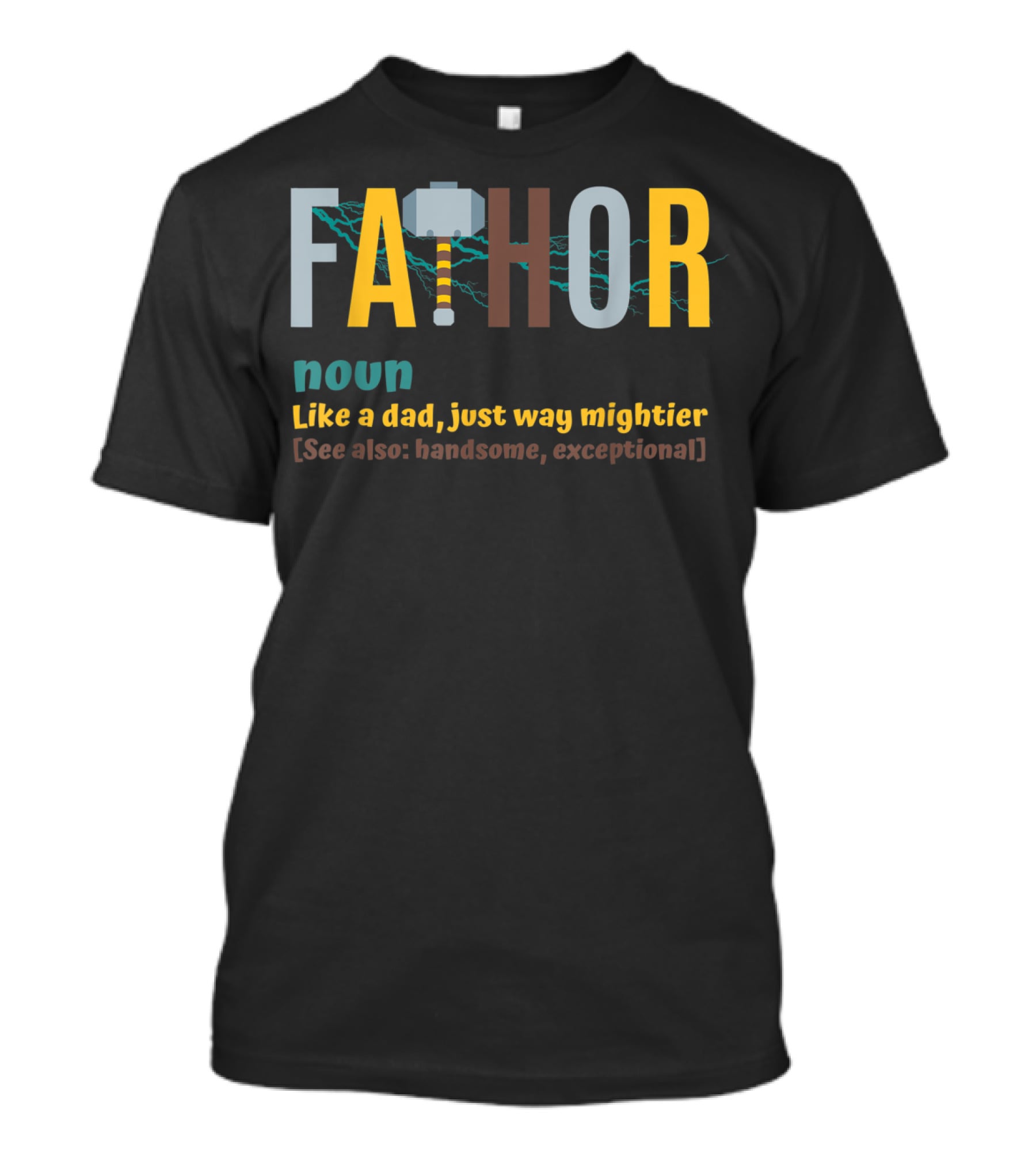 Fathor Noun Like A Dad Just Way Mightier See Also Handsome Exceptional Viking Father's Day T-Shirt