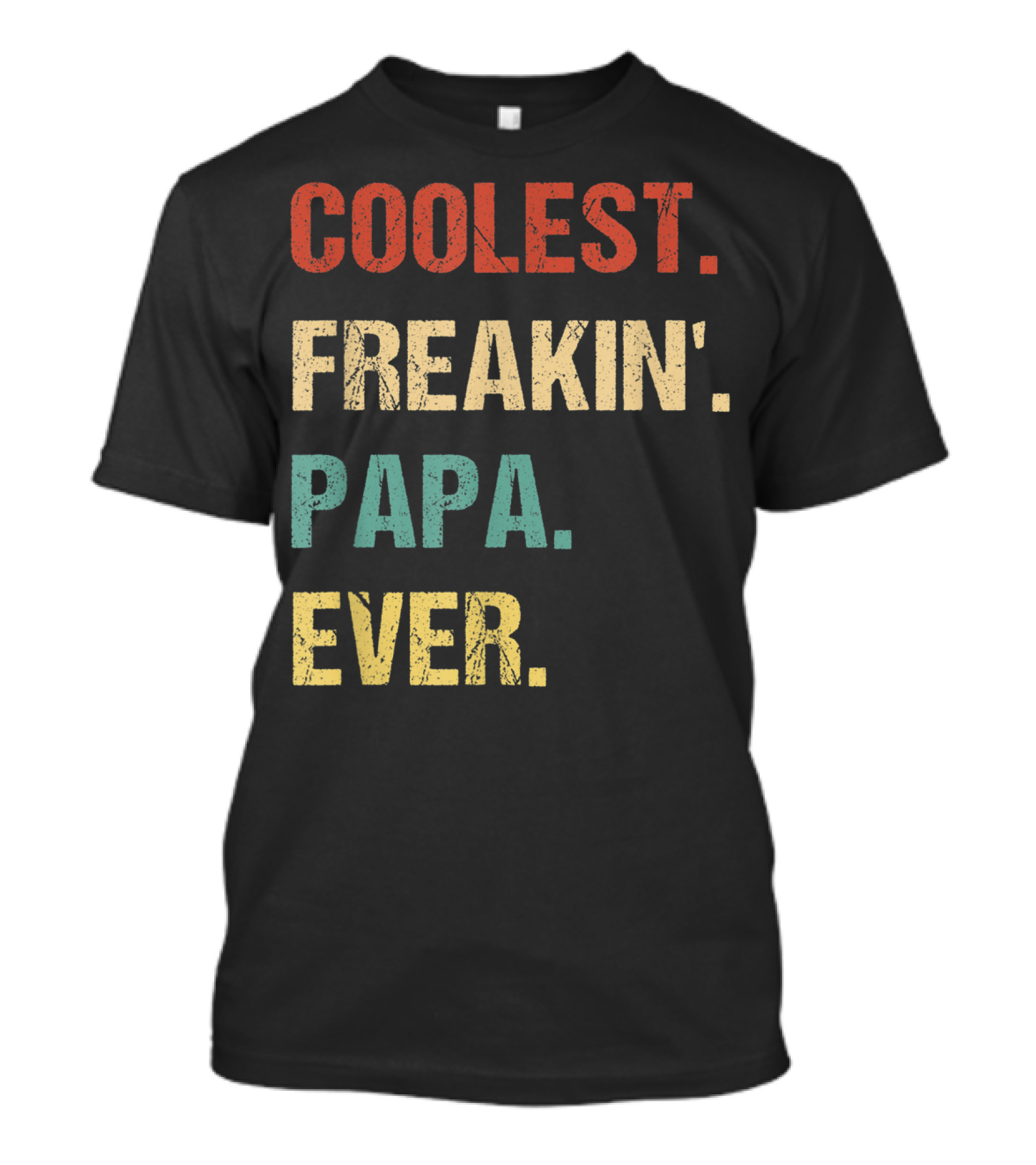 COOLEST FREAKIN' PAPA EVER T-Shirt