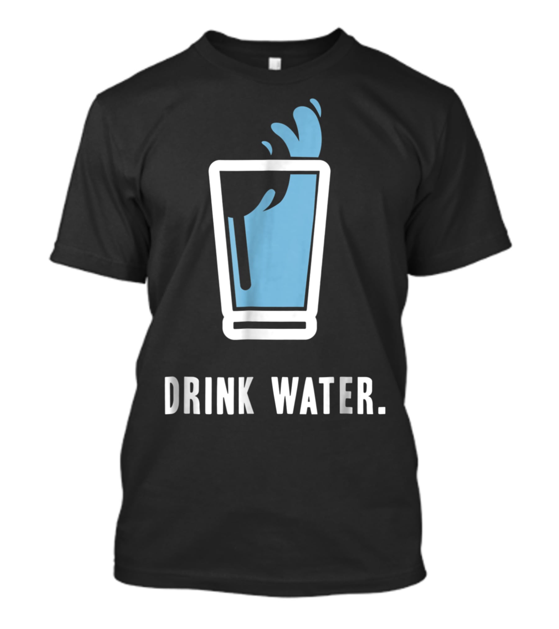 Drink Water Stay Hydrated H2O Gym Workout Motivation T-Shirt