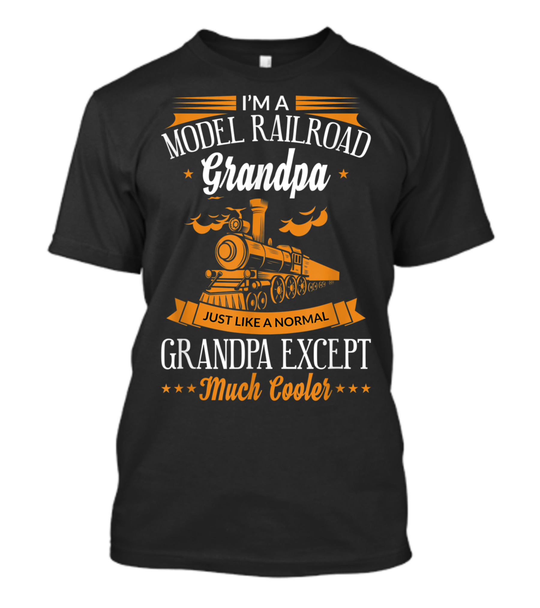 I'm A Model Railroad Grandpa Just Like A Normal Grandpa Except Much Cooler T-Shirt