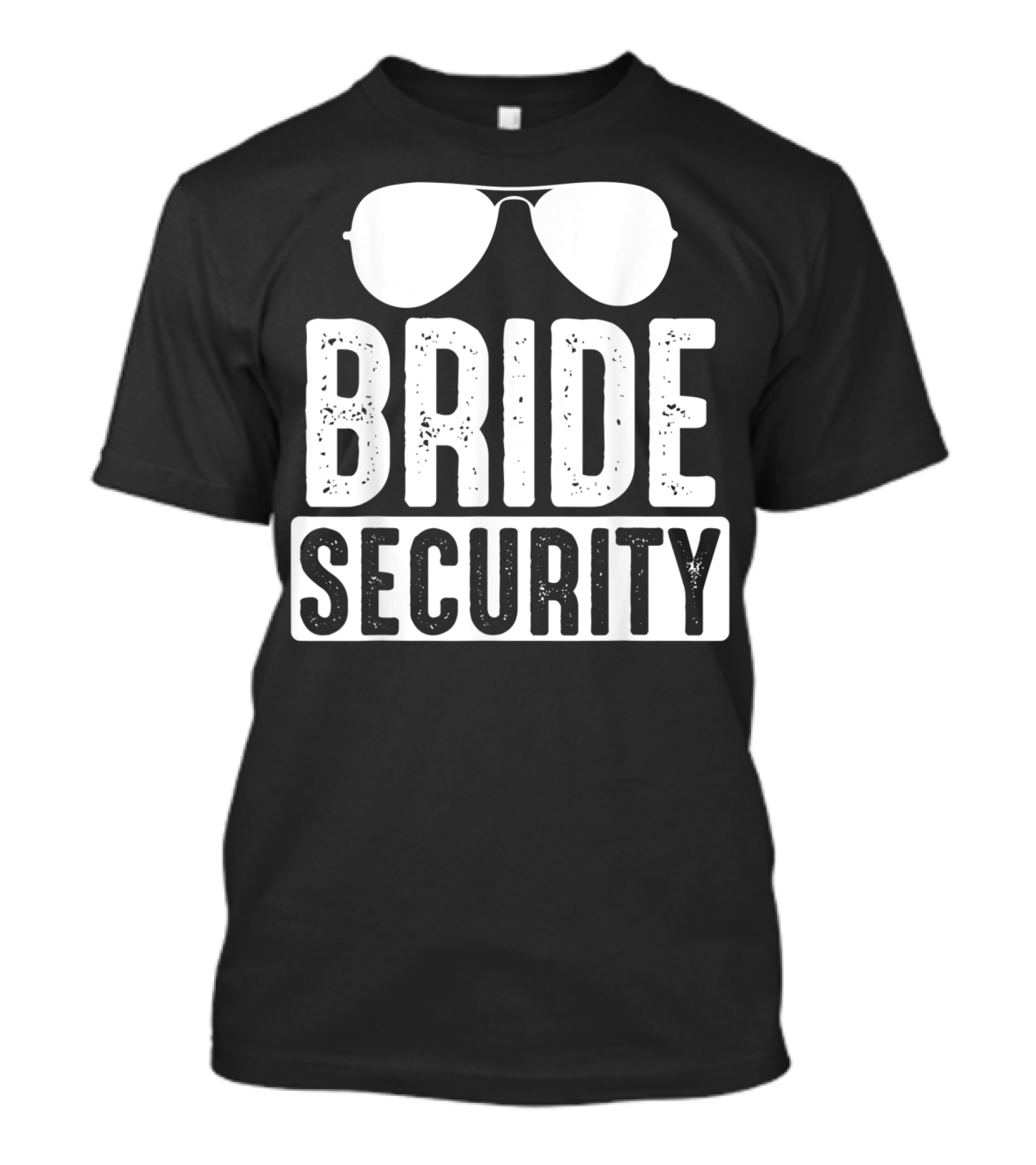 Bride Security Sunglasses Wedding Humor T-Shirt