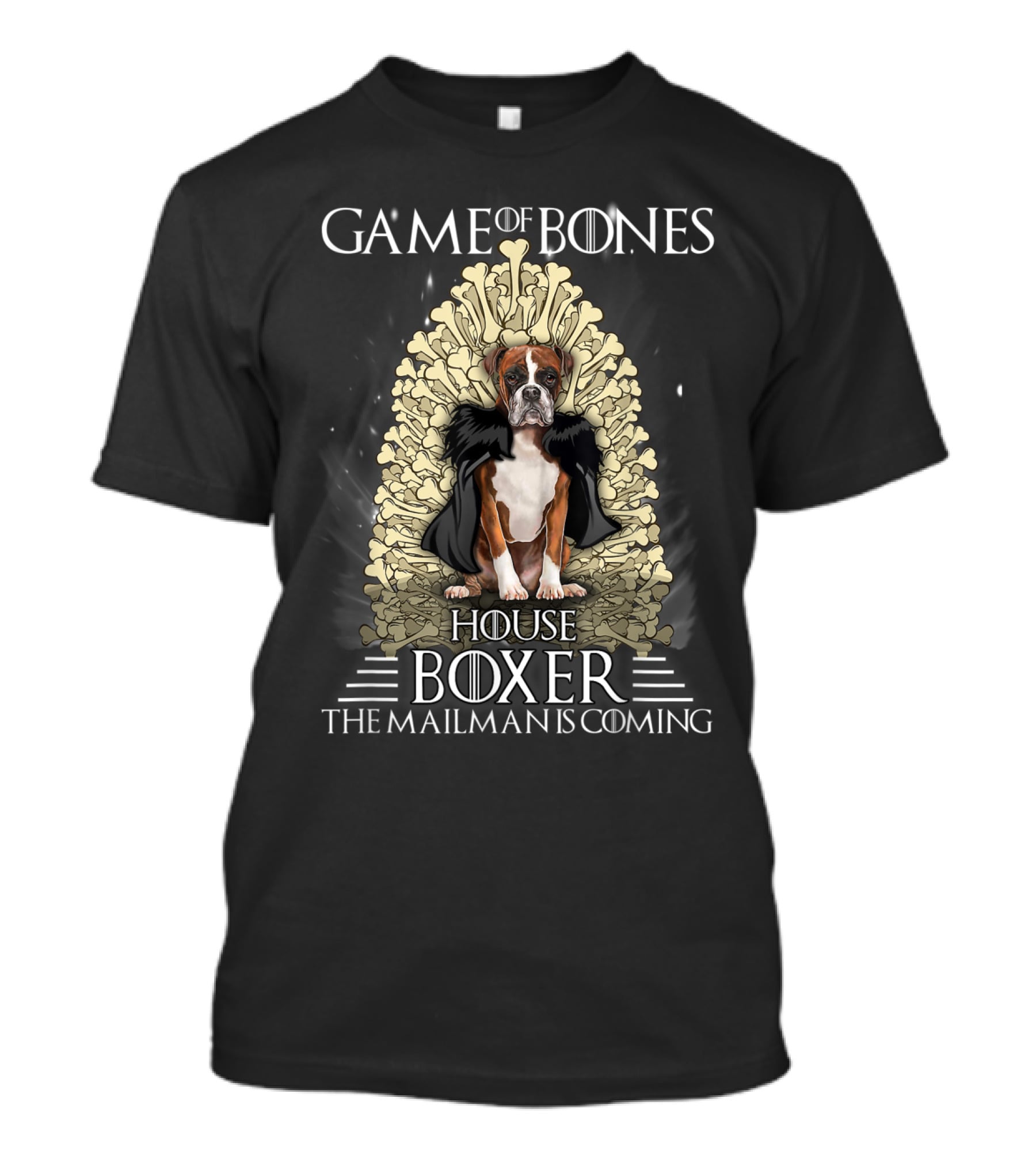 Game Of Bones House Boxer The Mailman Is Coming Thrones Dog T-Shirt