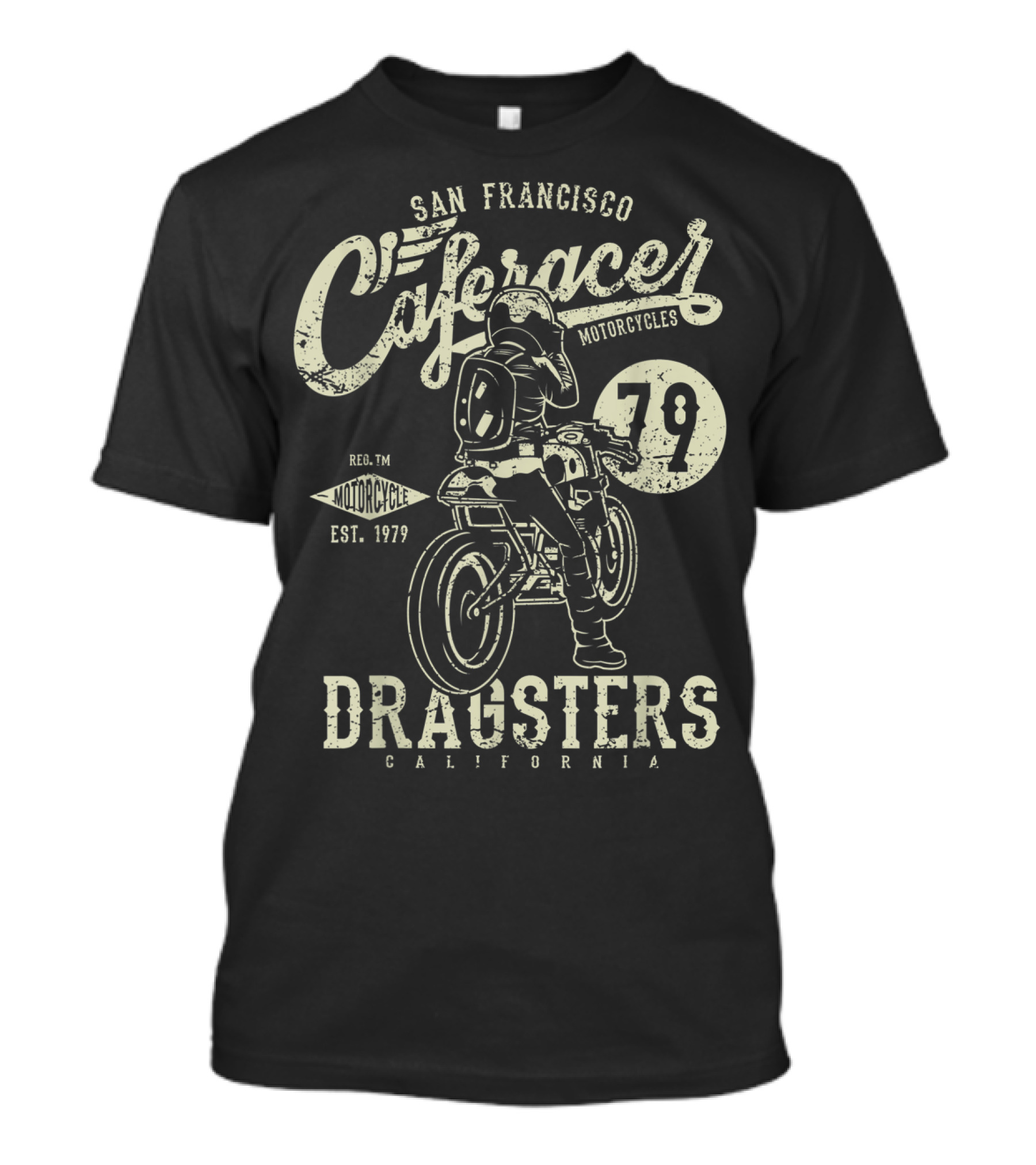 San Francisco Cafe Racer Motorcycles Dragsters California 79 Est. 1979 T-Shirt