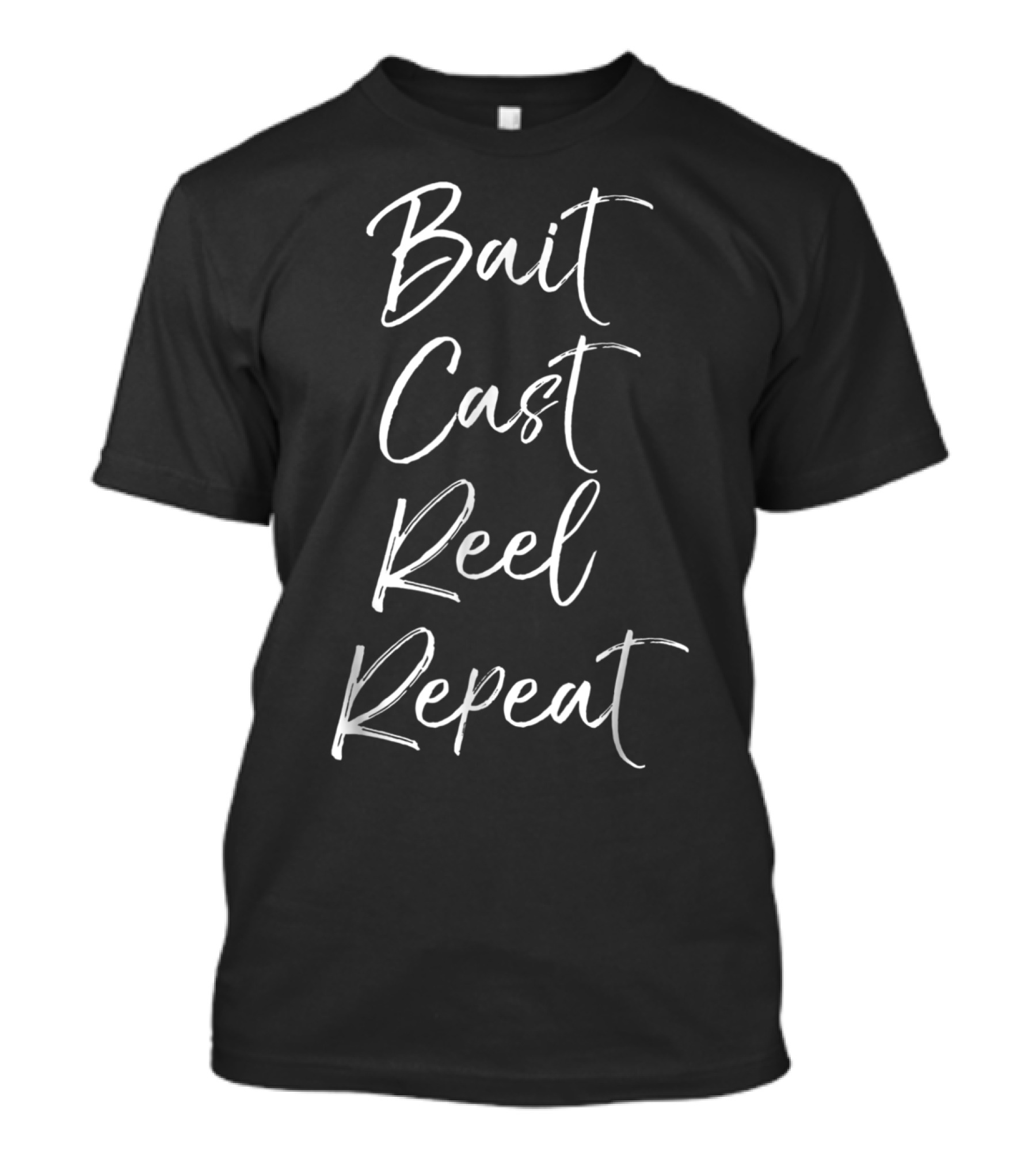 Bait Cast Reel Repeat Funny Fishing T-Shirt
