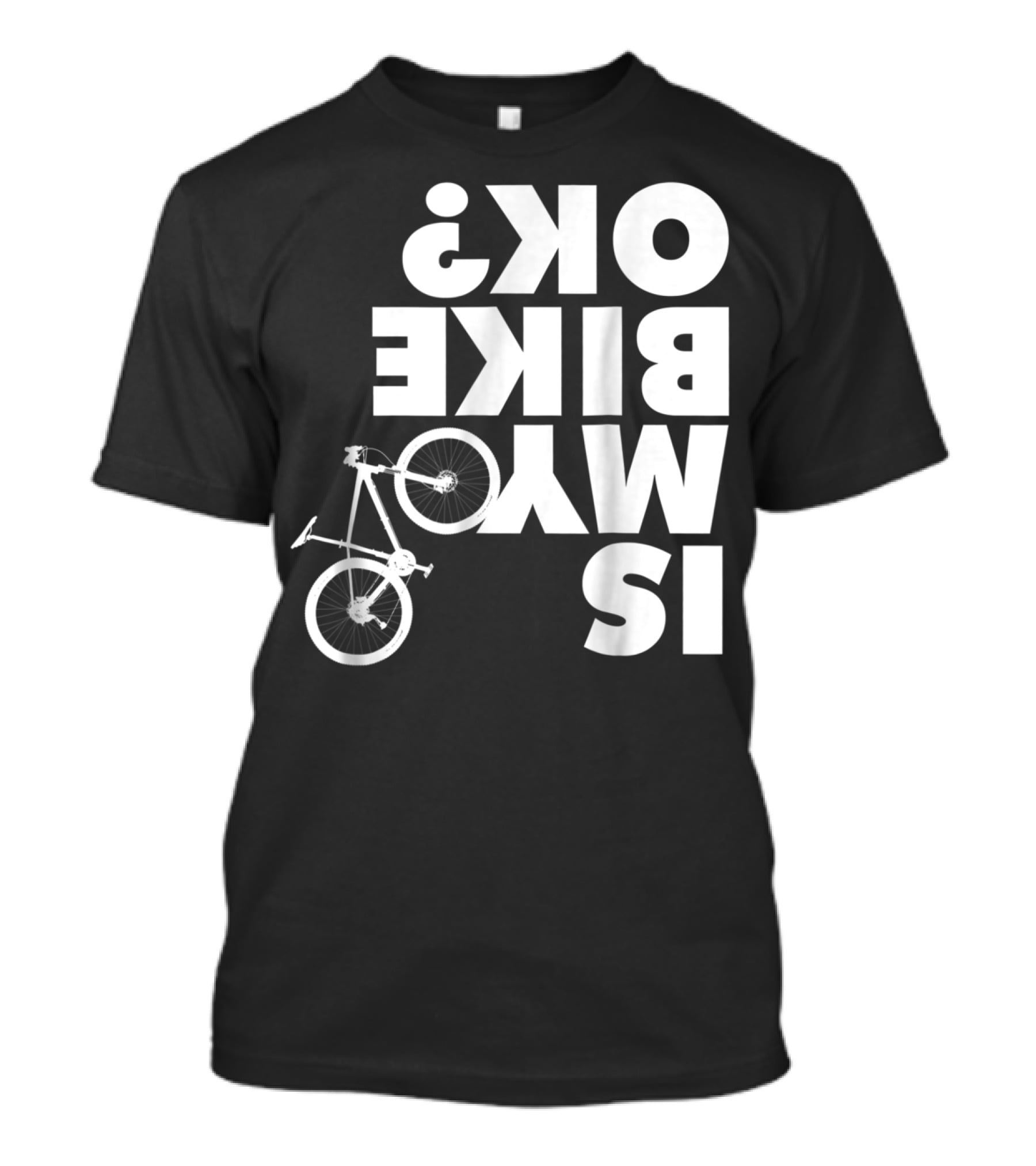 Funny Upside Down Is My Bike Ok Mountain Bike T-Shirt