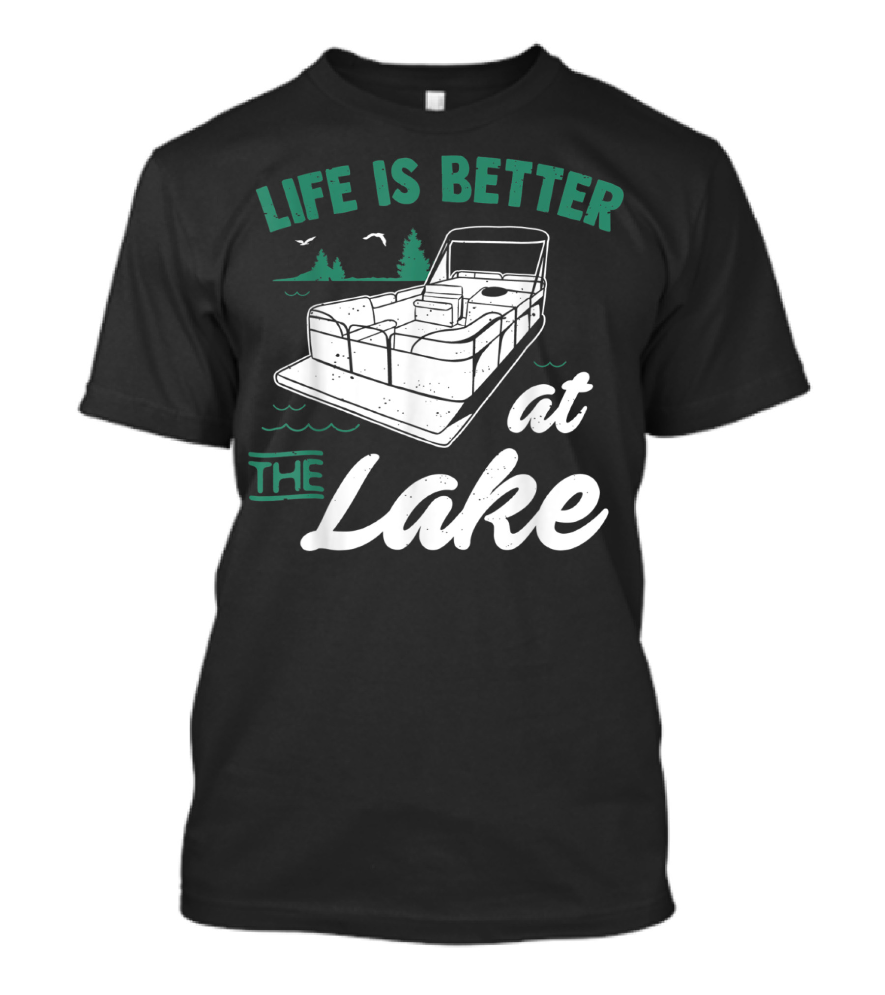 Life Is Better At The Lake Pontoon Boat With Trees And Birds T-Shirt