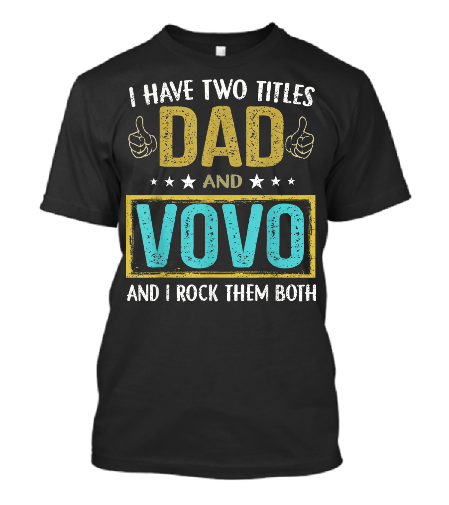 I Have Two Titles Dad And Vovo And I Rock Them Both T-Shirt