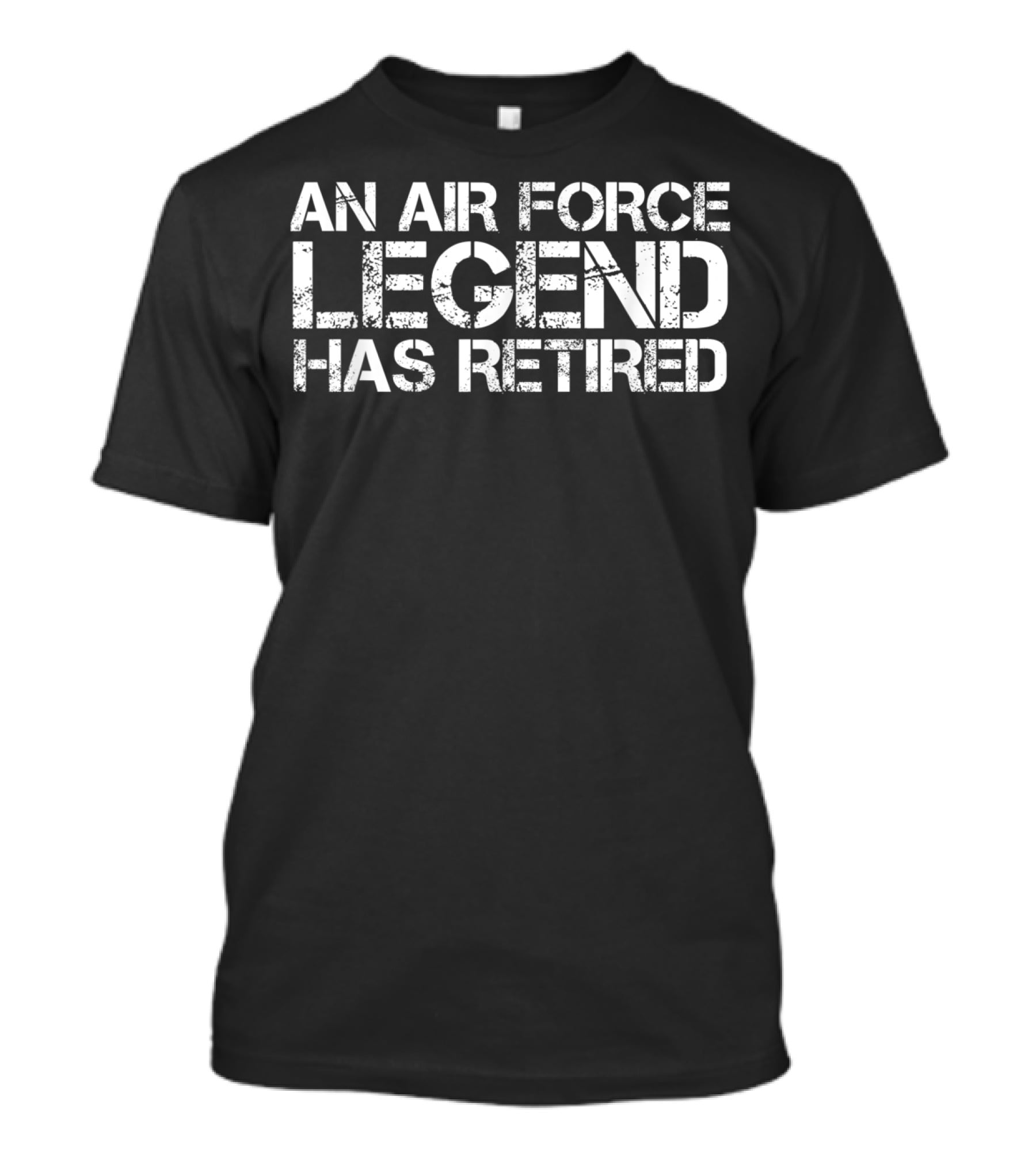 An Air Force Legend Has Retired Honor Military Veteran T-Shirt