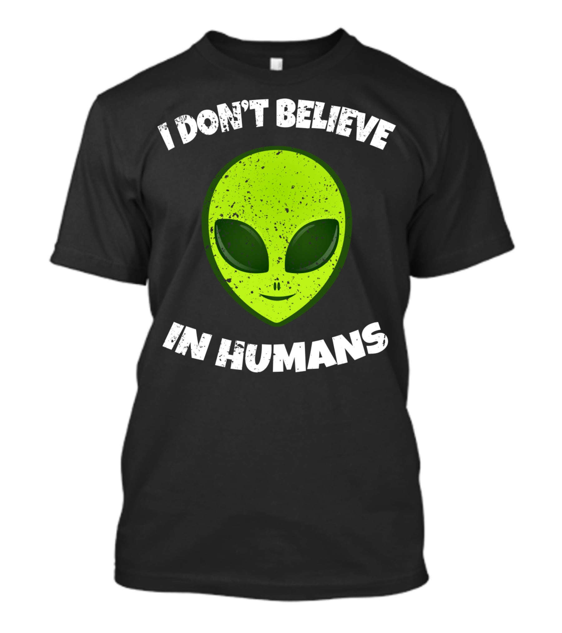 I Don't Believe In Humans Green Alien Head T-Shirt