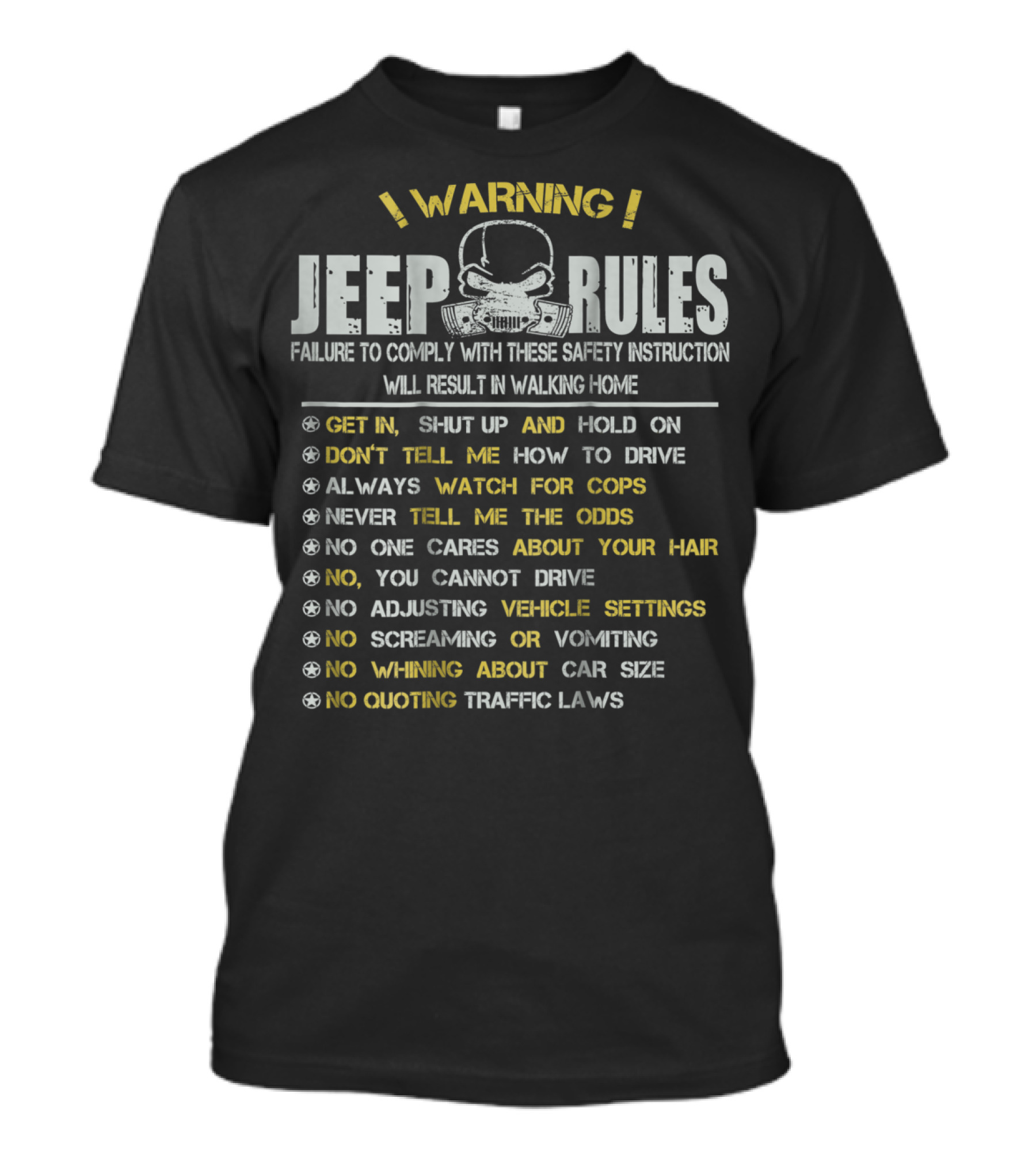 WARNING JEEP RULES FAILURE TO COMPLY WILL RESULT IN WALKING HOME T-Shirt