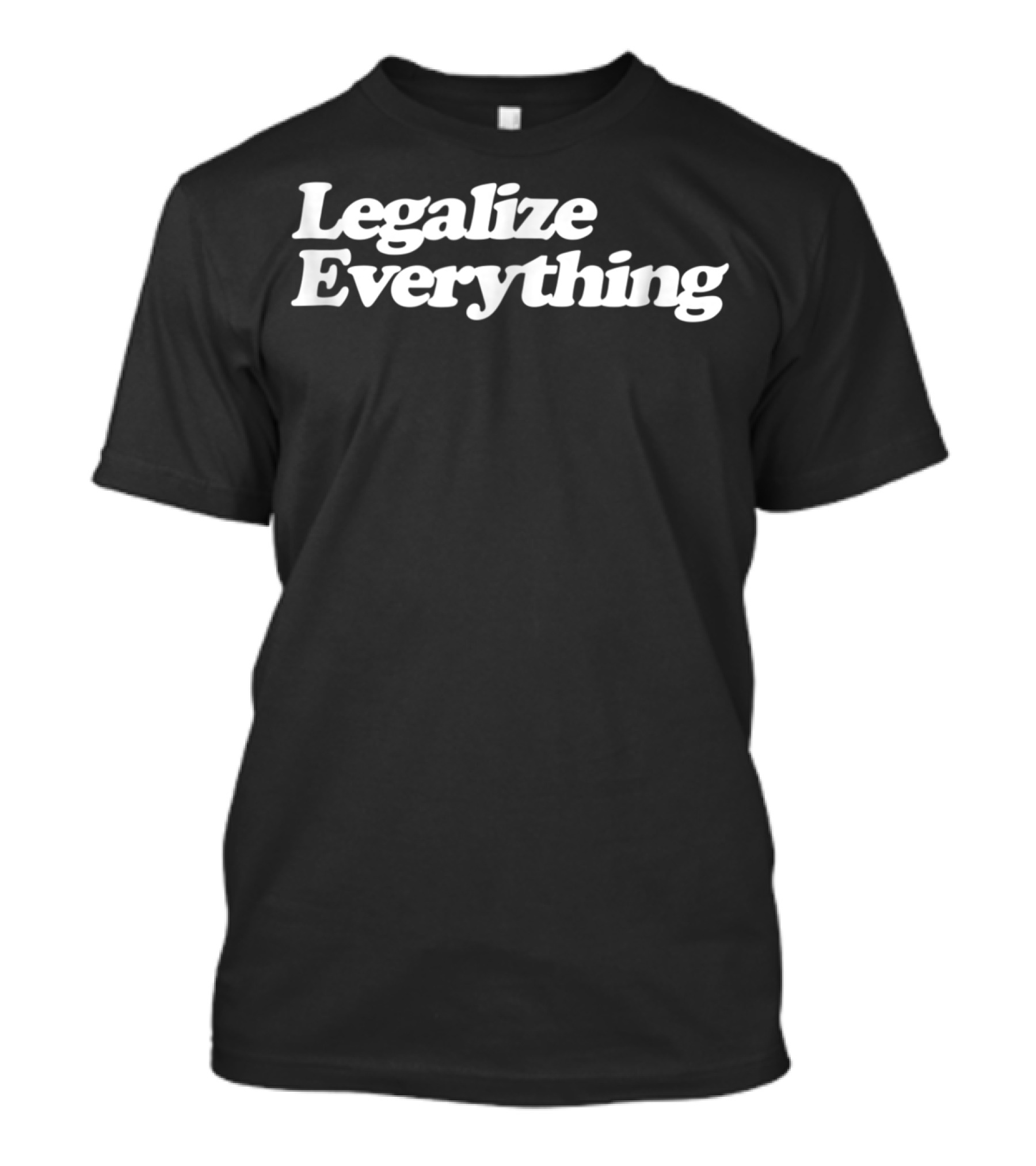 Legalize Everything Libertarian Ancap Free Iconic T-Shirt