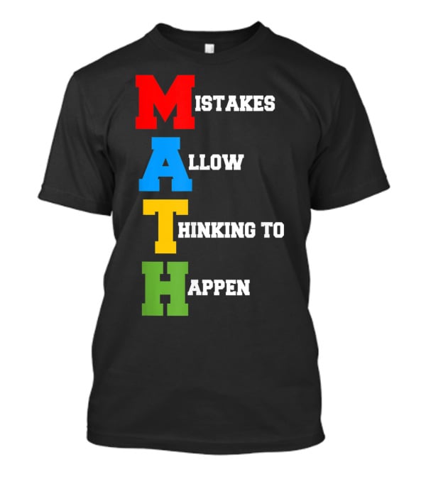 Mistakes Allow Thinking To Happen MATH Bold Colorful Letters T-Shirt