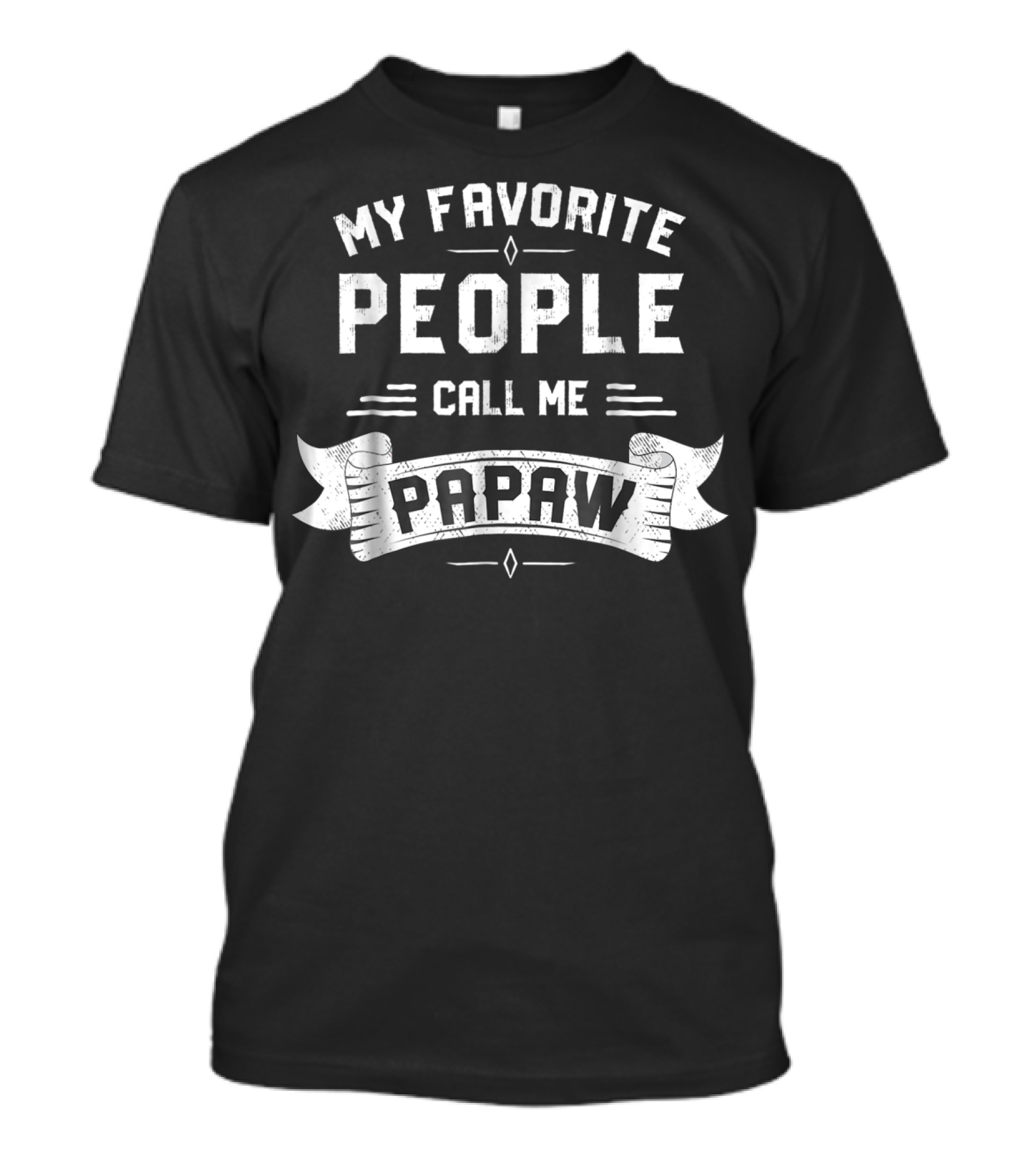 My Favorite People Call Me Papaw T-Shirt