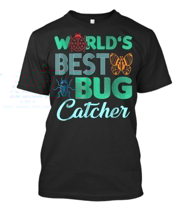 World's Best Bug Catcher Hunter Featuring Butterfly And Ladybug T-Shirt