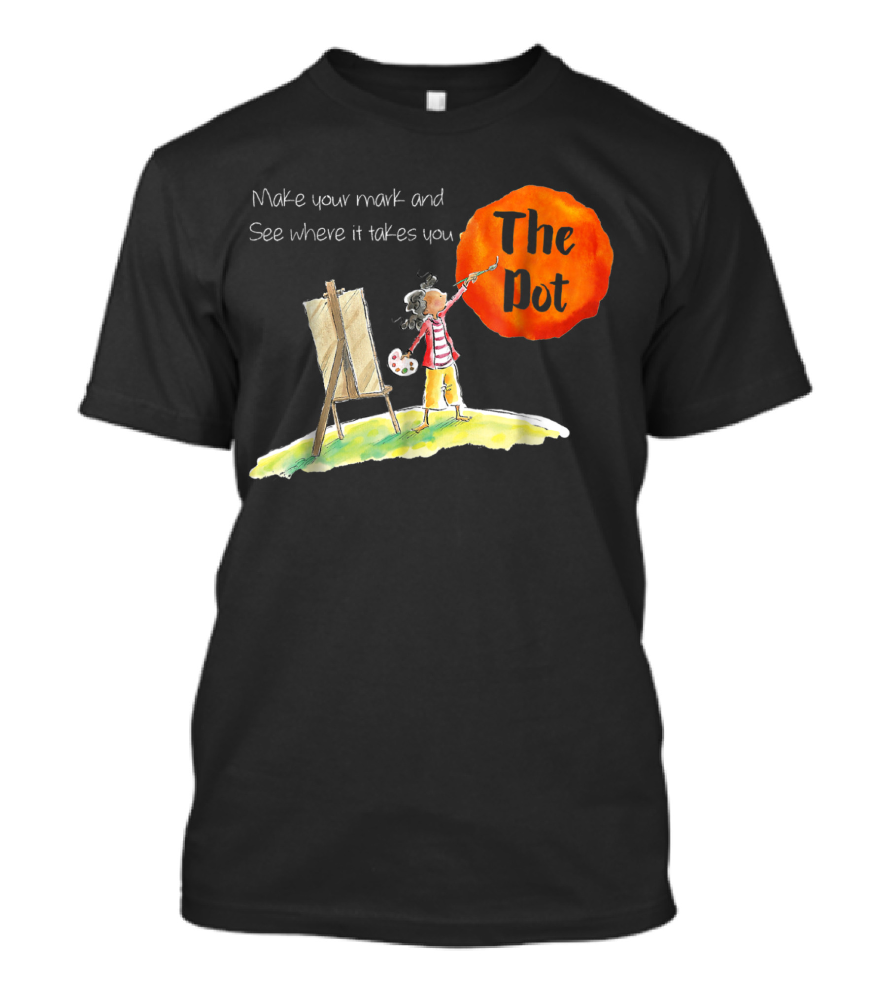 Make Your Mark And See Where It Takes You The Dot T-Shirt