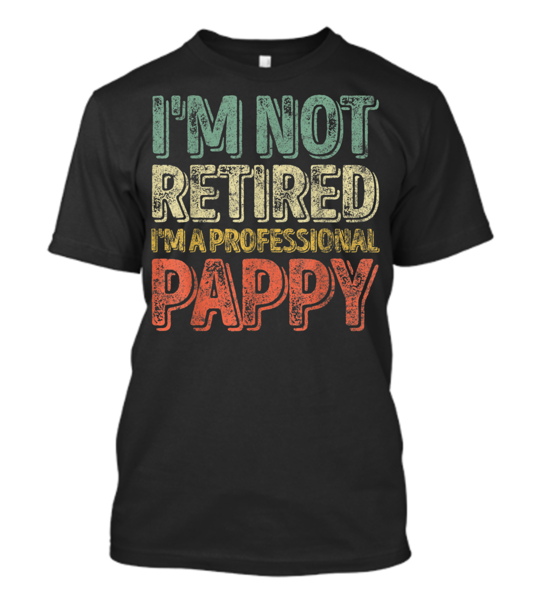 I'm Not Retired I'm A Professional Pappy Mens T-Shirt