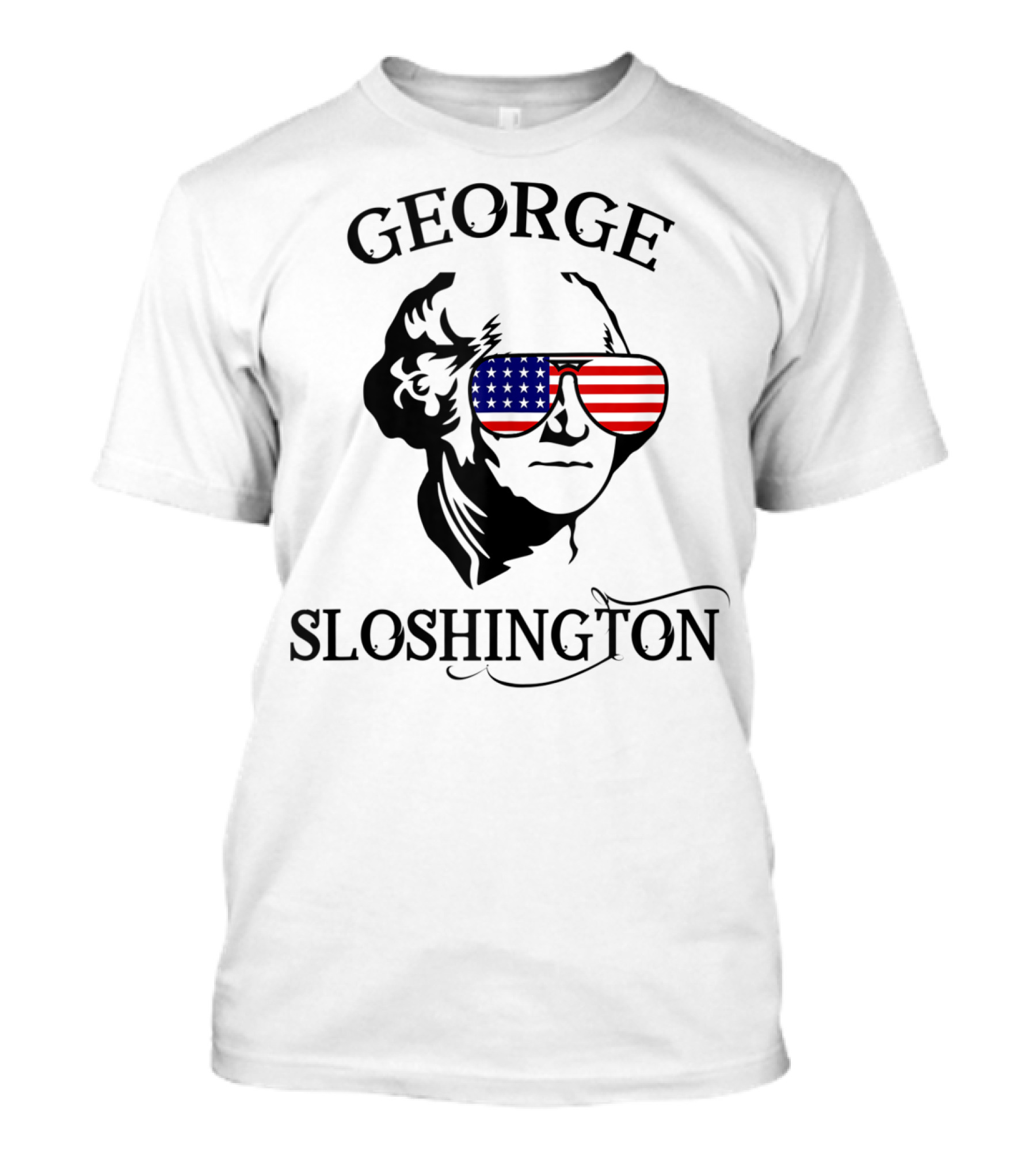 George Sloshington American Flag Sunglasses Mount Sloshmore T-Shirt
