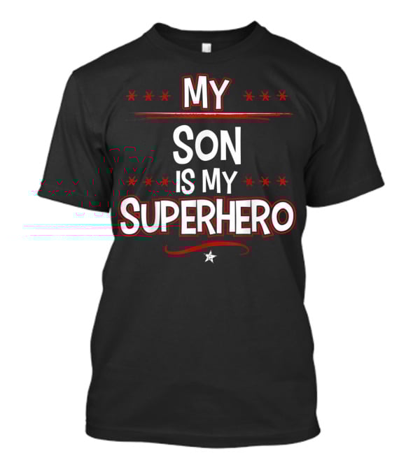 My Son Is My Superhero With Stars And Red Accents T-Shirt