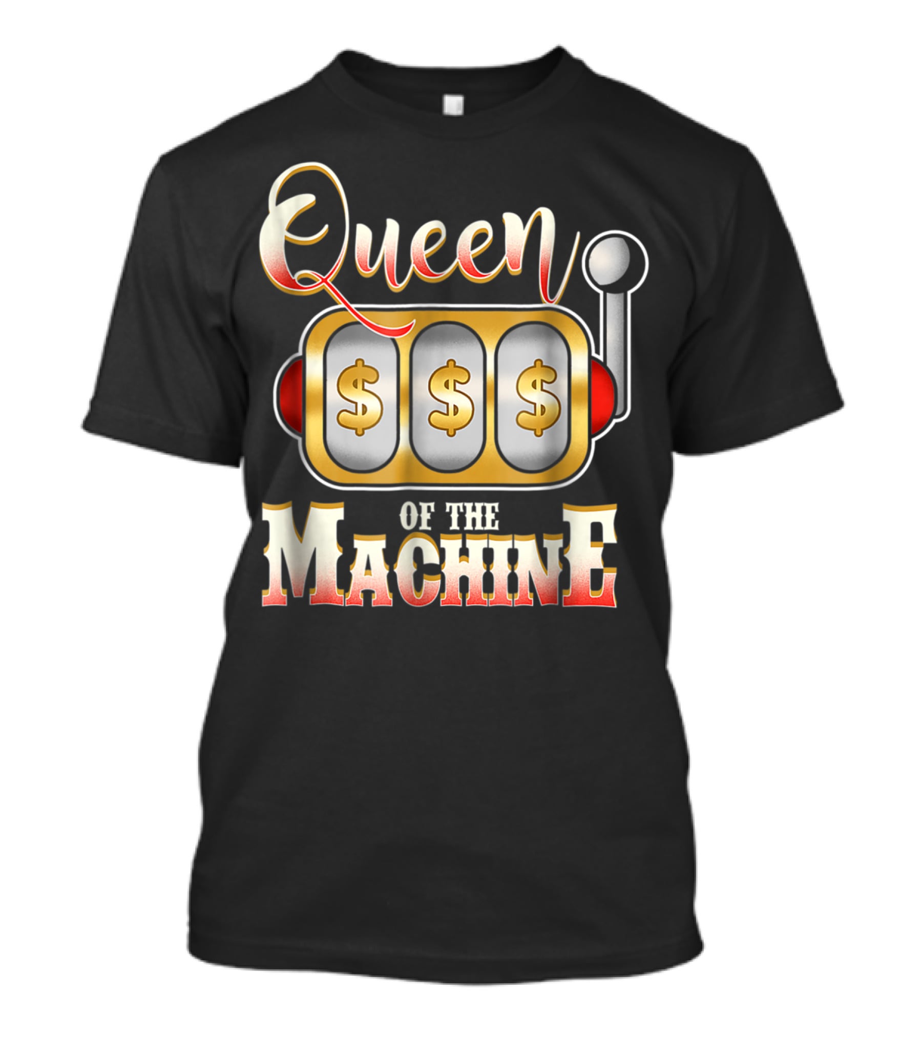 Queen Of The Slot Machine Funny Casino Gambling T-Shirt