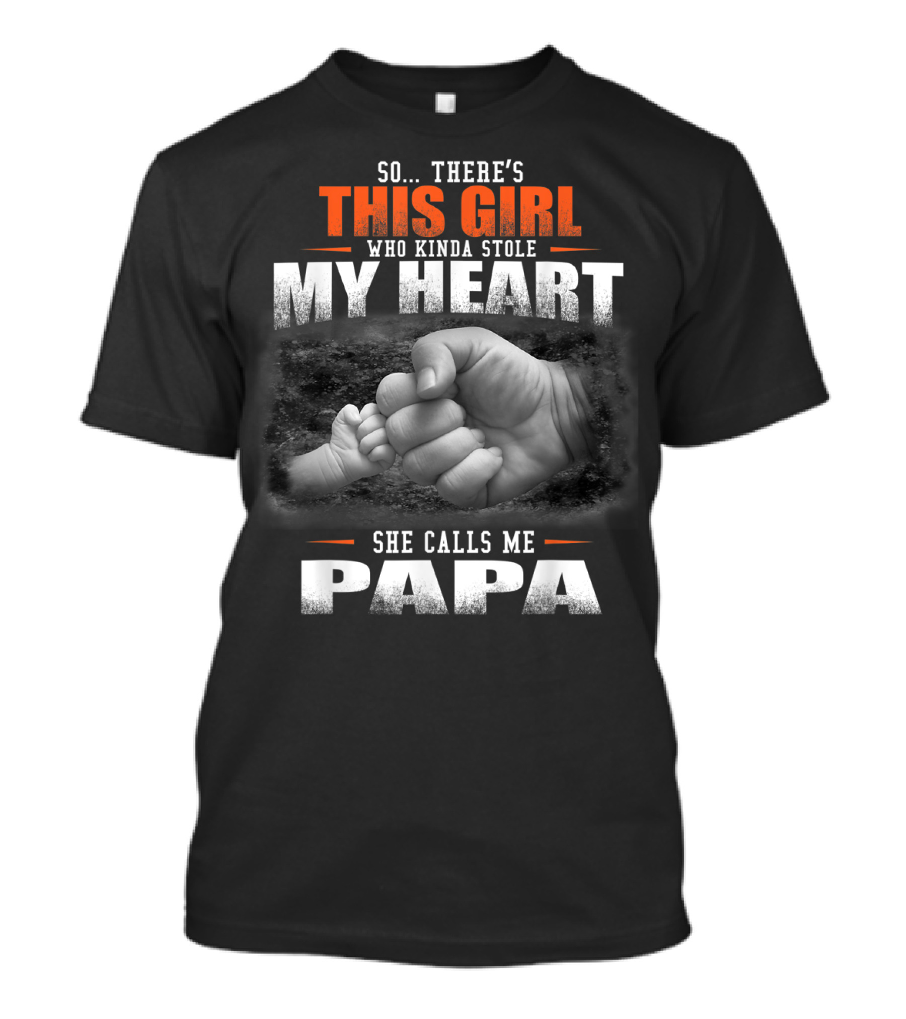 So There's This Girl Who Kinda Stole My Heart She Calls Me Papa T-Shirt
