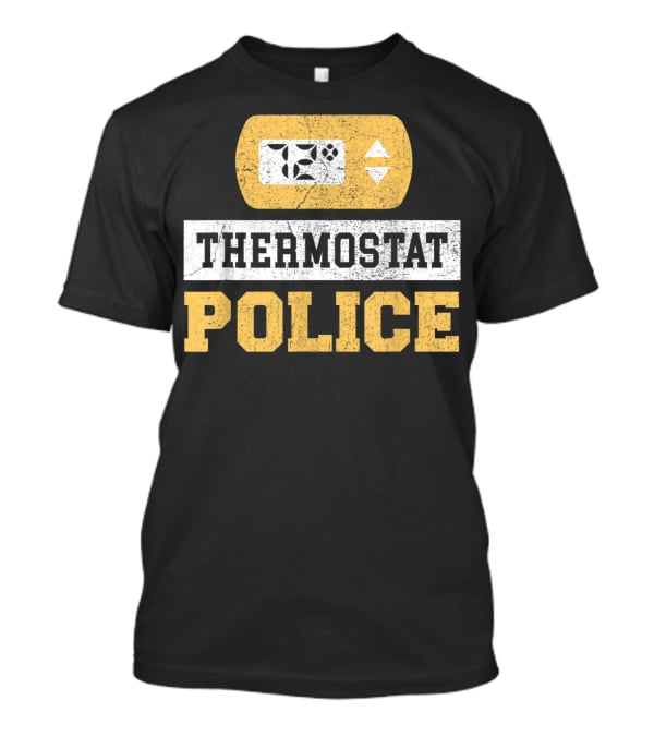 Thermostat Police 72 Degrees Control Unit T-Shirt