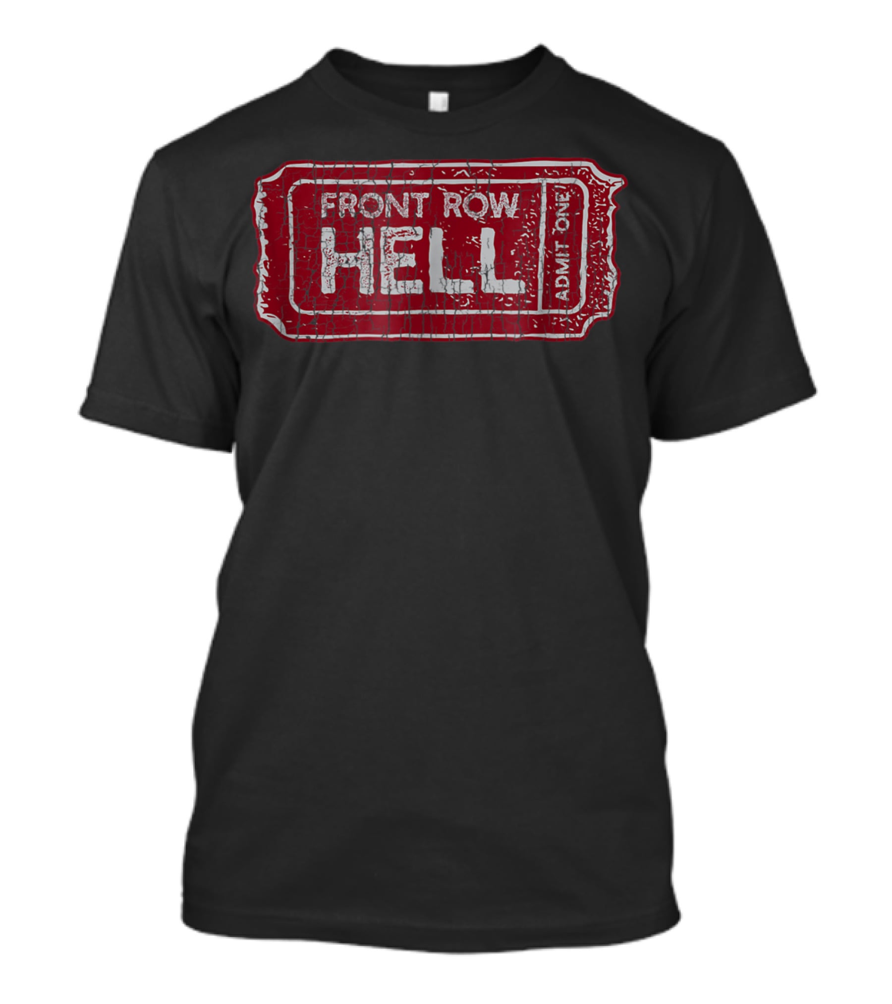 Front Row Hell Admit One Ticket T-Shirt