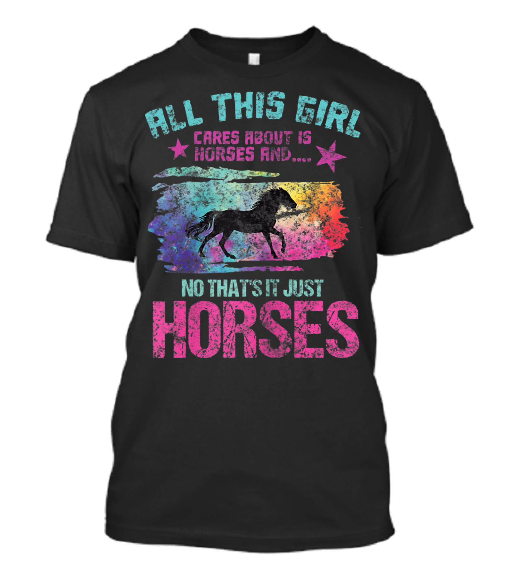 All This Girl Cares About Is Horses And No That's It Just Horses T-Shirt
