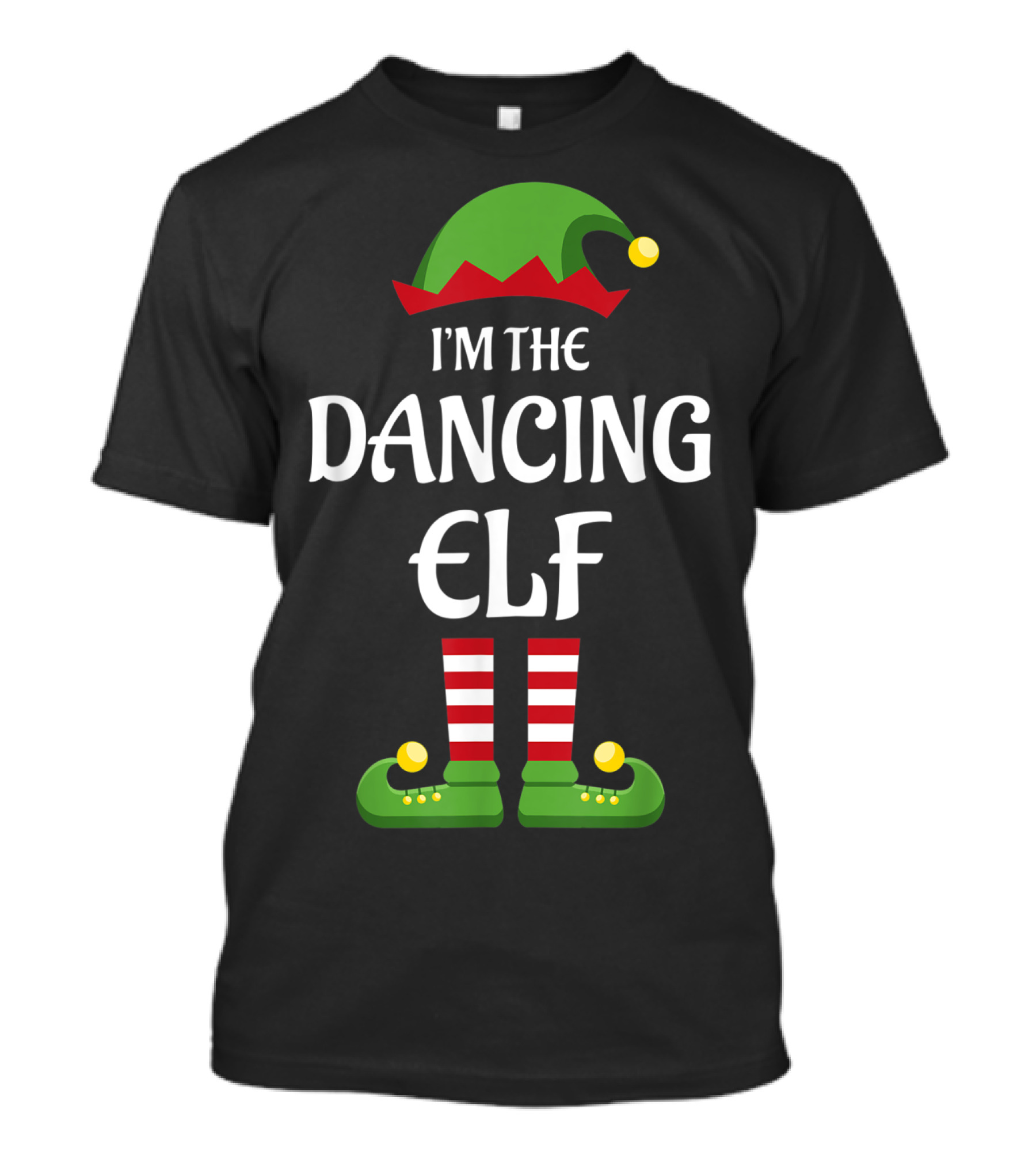 I'm The Dancing Elf - Green Hat Striped Socks Holiday Fun T-Shirt